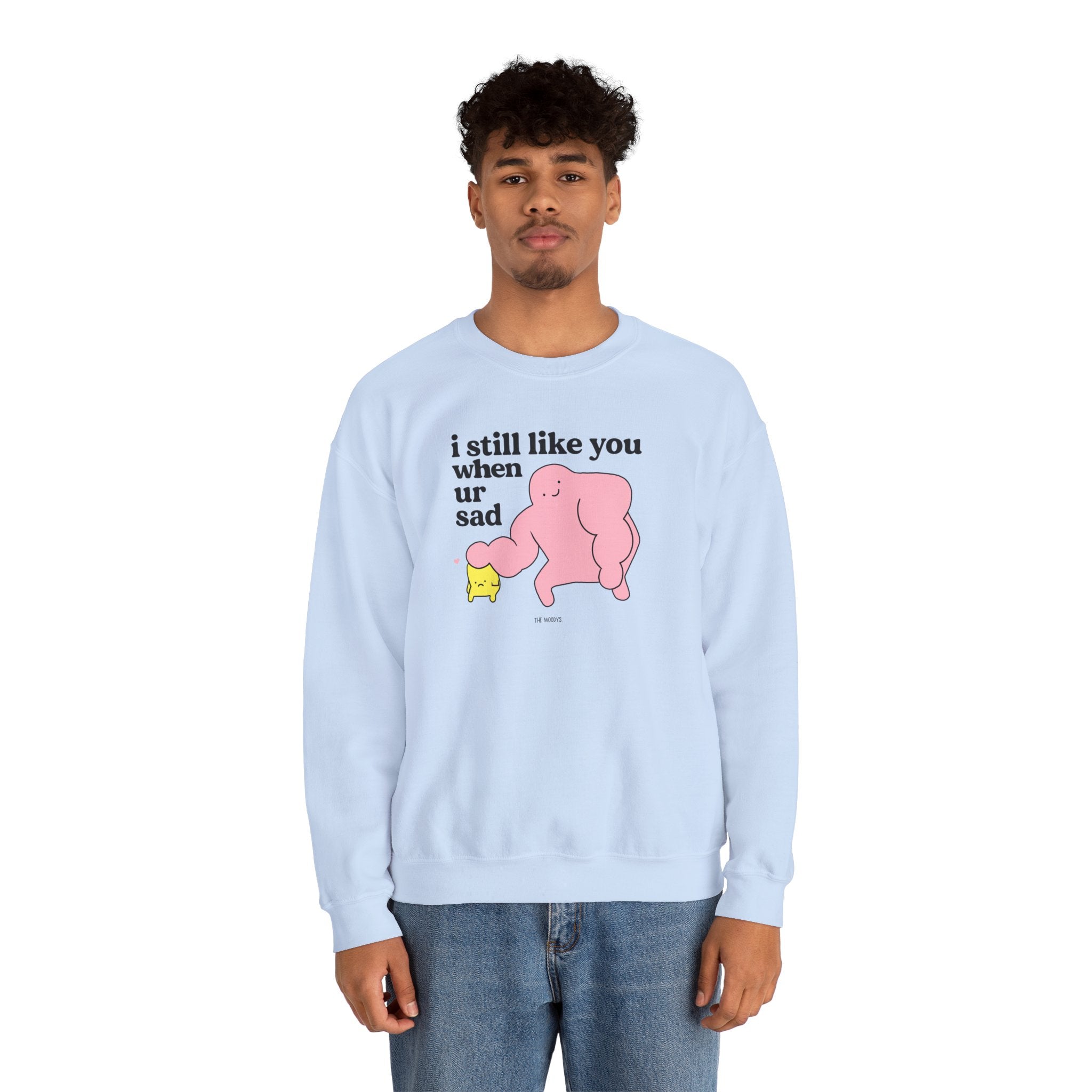 i still like you when you're sad - crewneck sweatshirt - unisex
