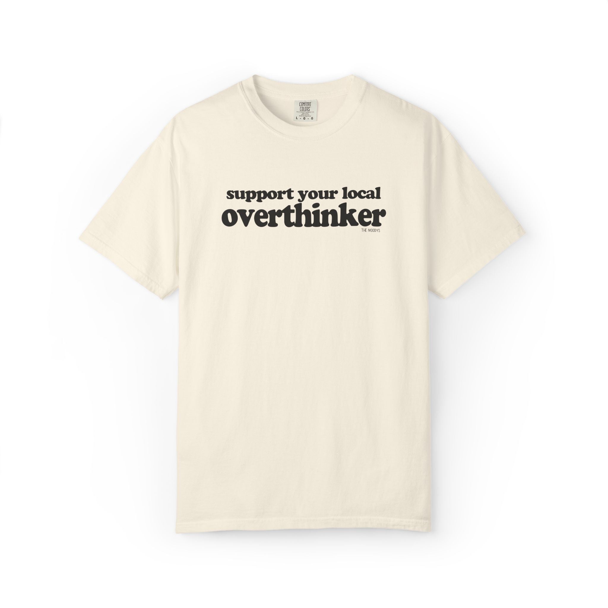 support your local overthinker t-shirt