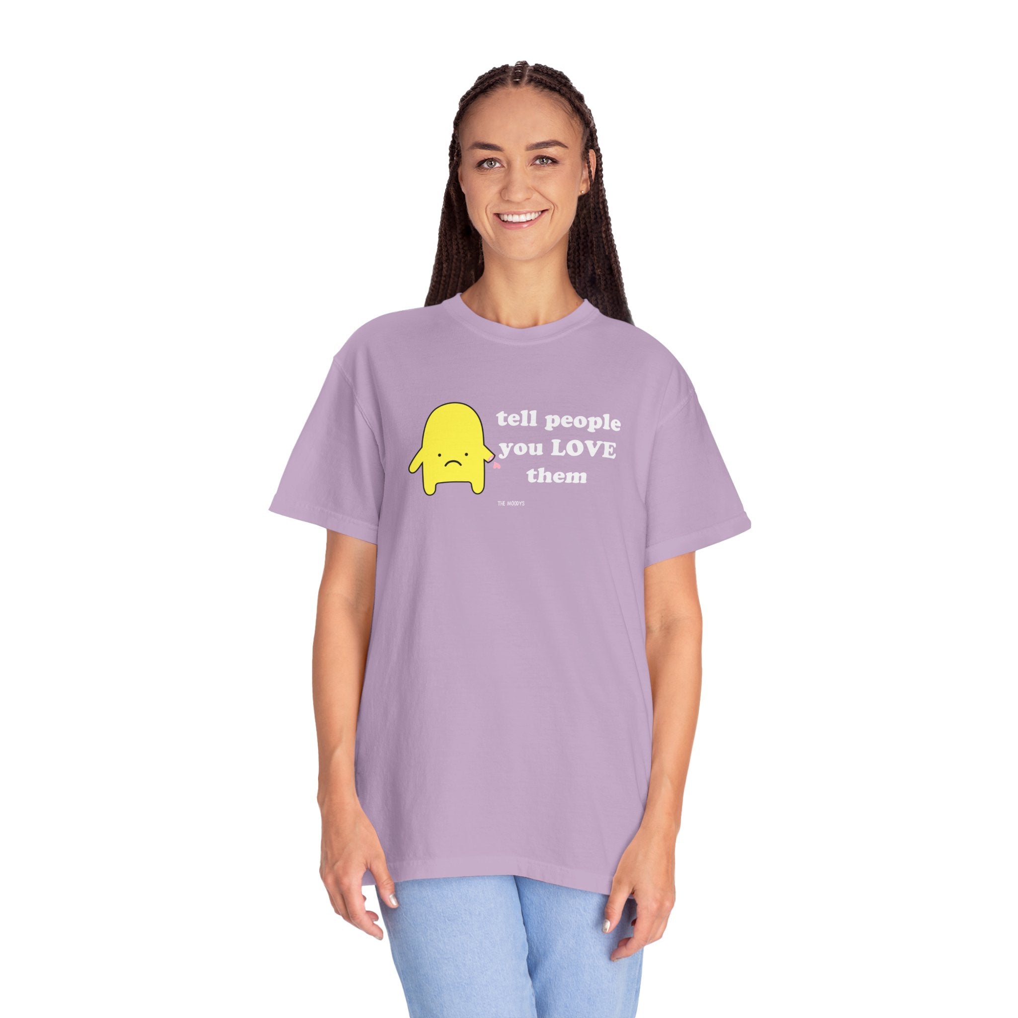 tell people you love them t-shirt