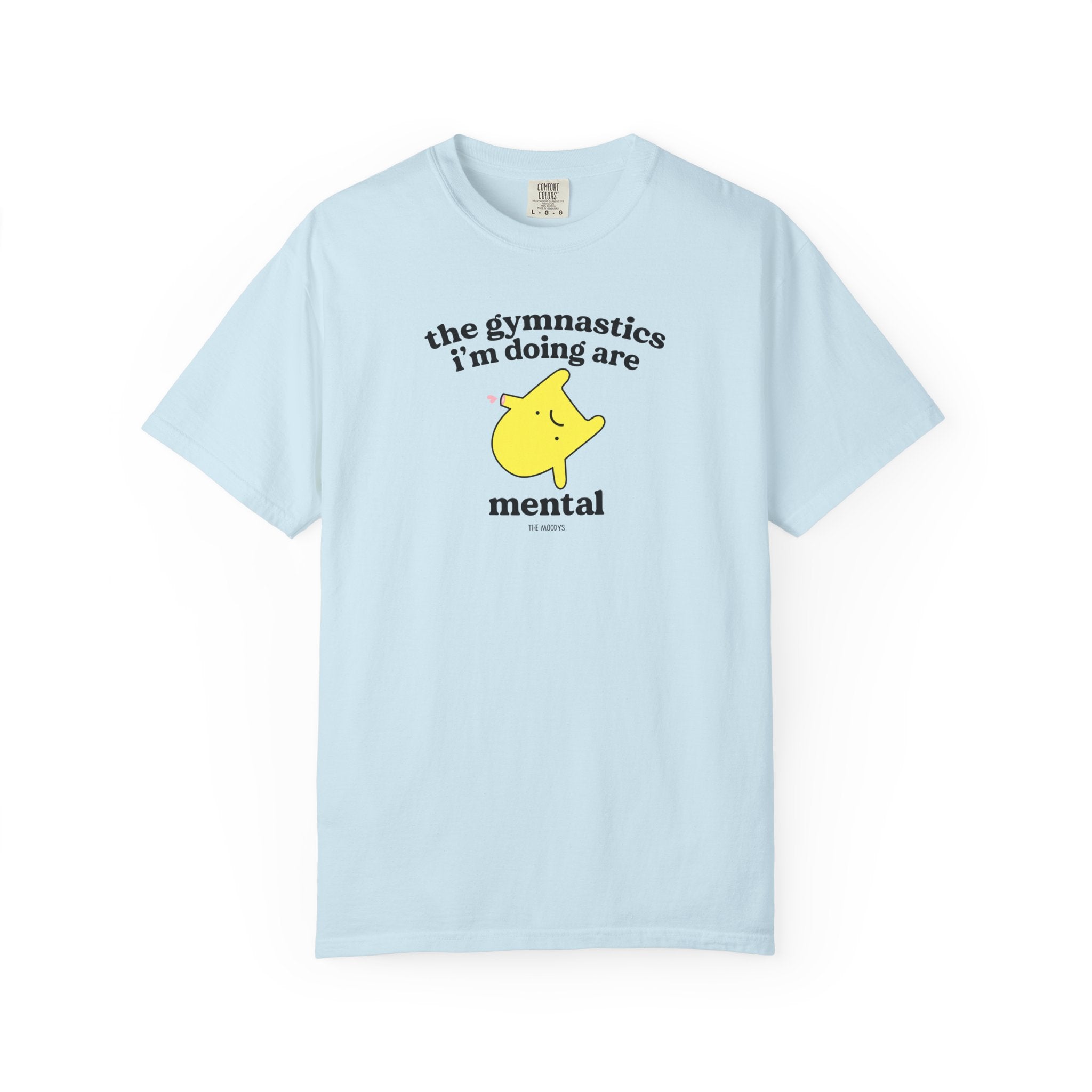 the gymnastics i'm doing are mental t-shirt