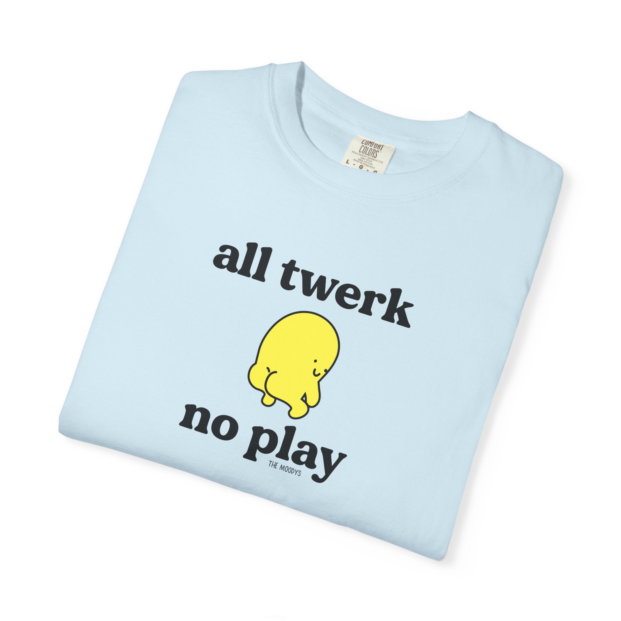 all twerk no play t-shirt