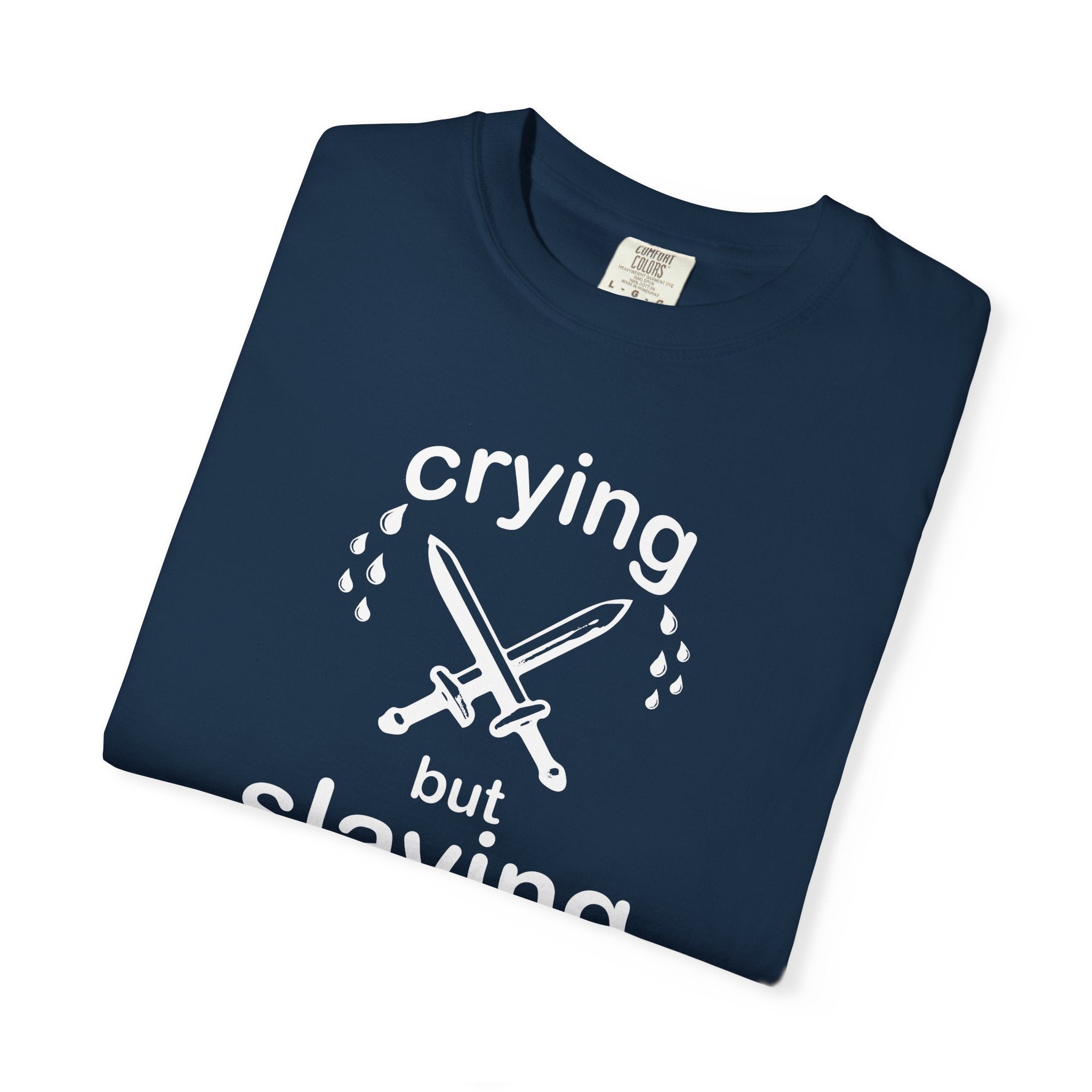 crying but slaying t-shirt