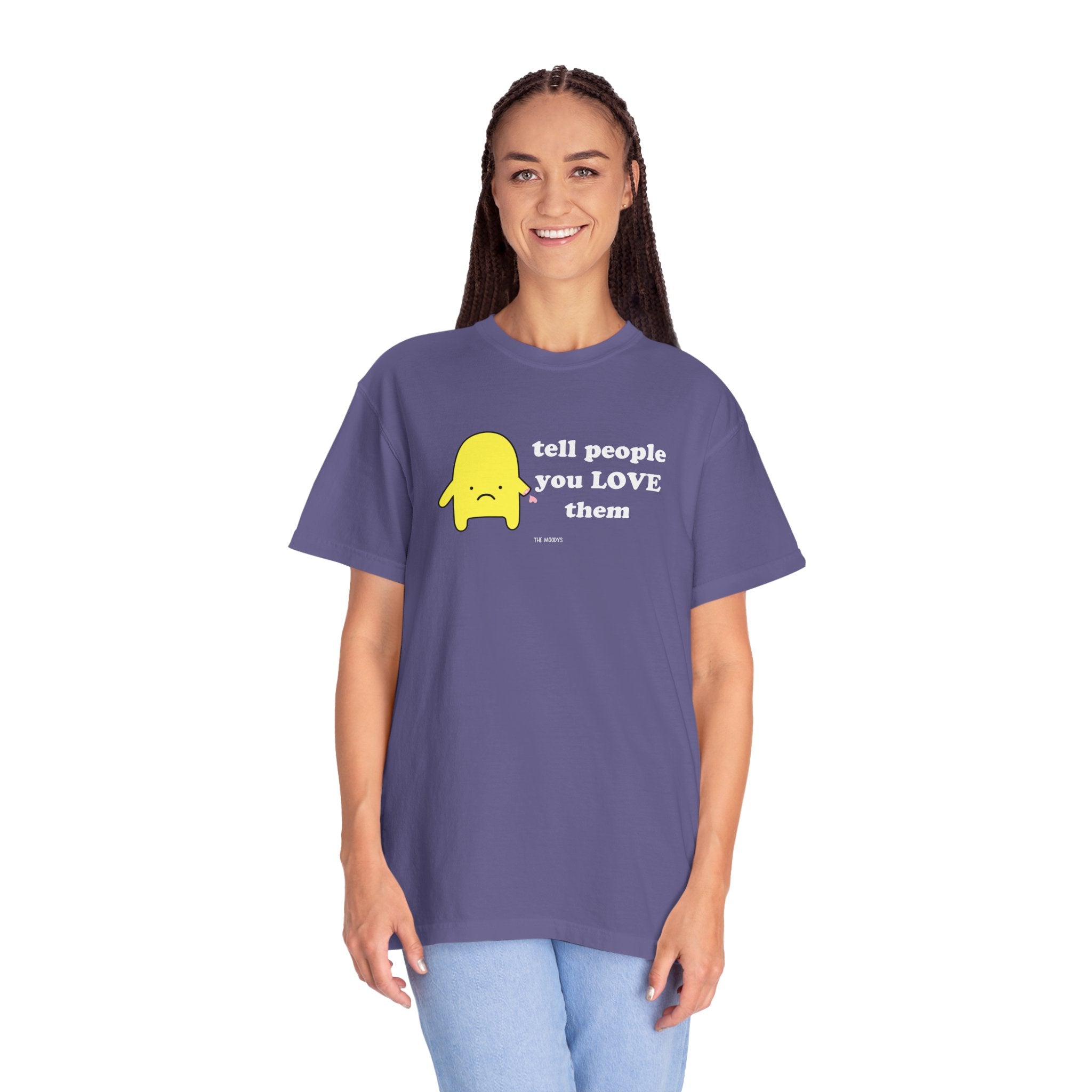 tell people you love them t-shirt