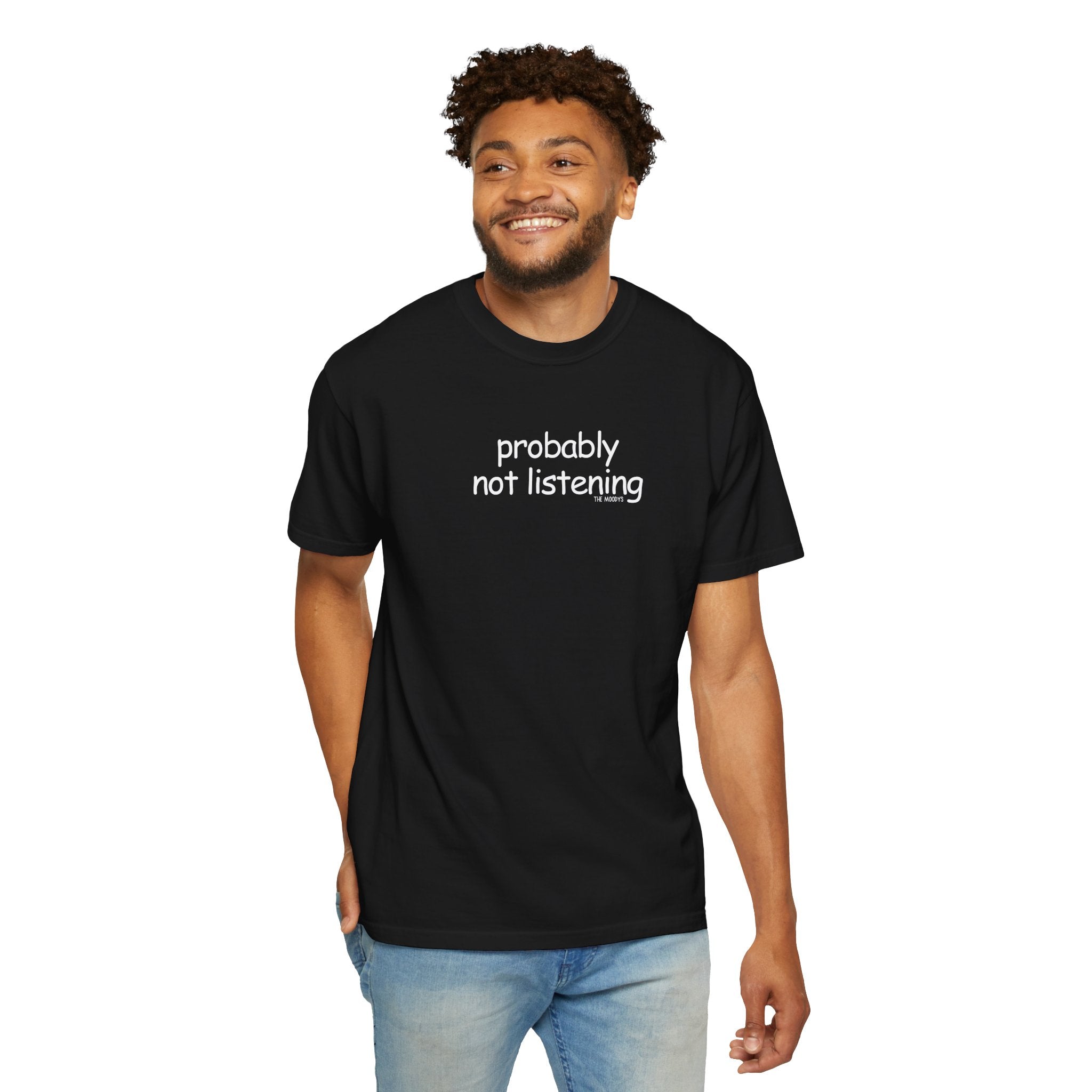 probably not listening t-shirt