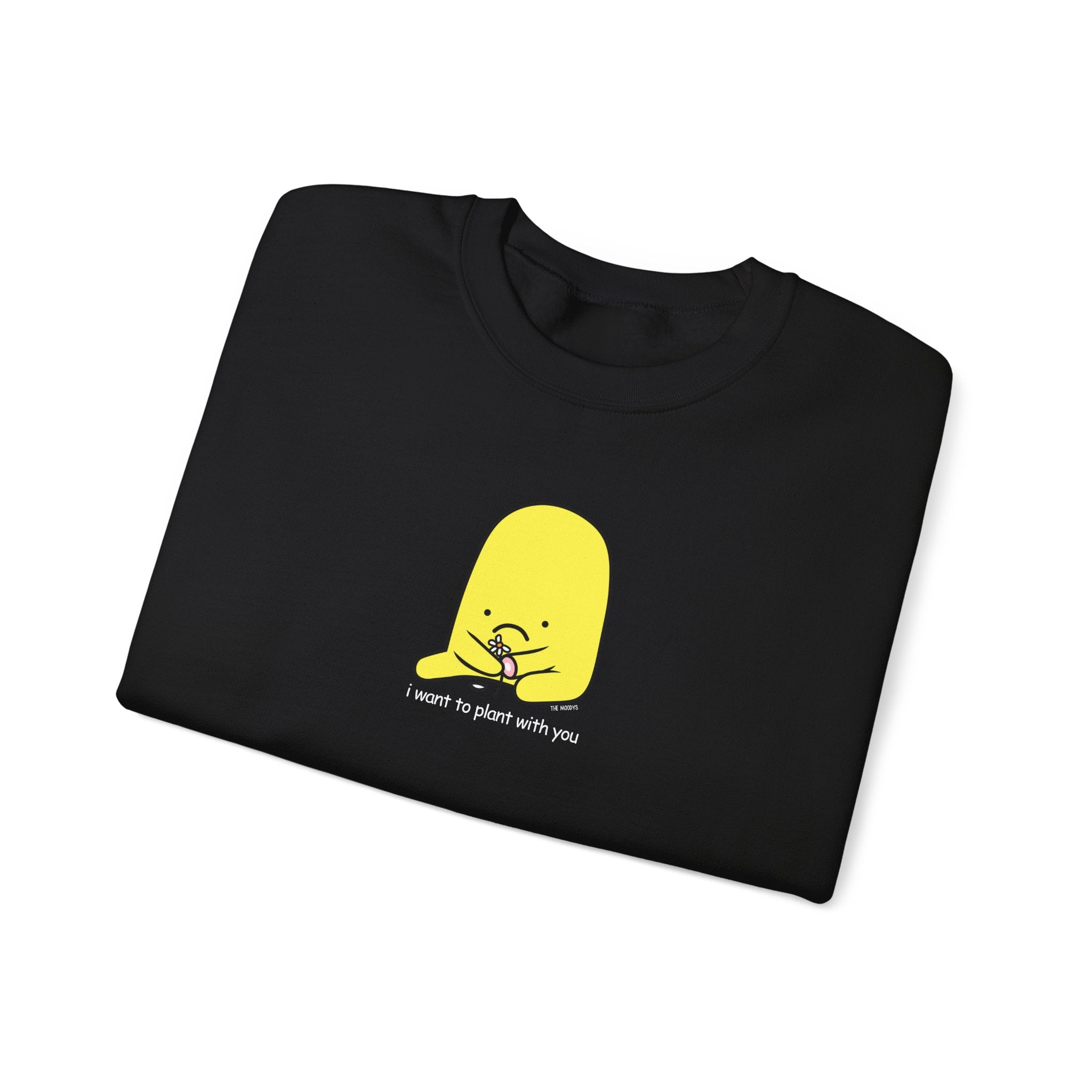 i want to plant with you - crewneck sweatshirt - unisex