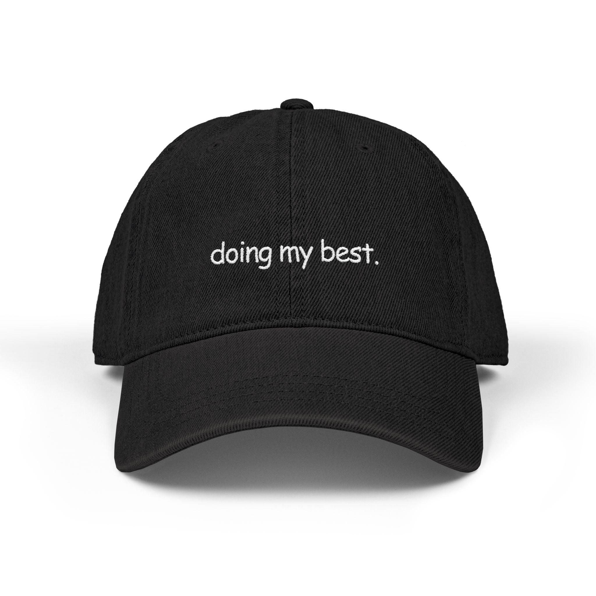 doing my best - denim dad hat (embroidery)