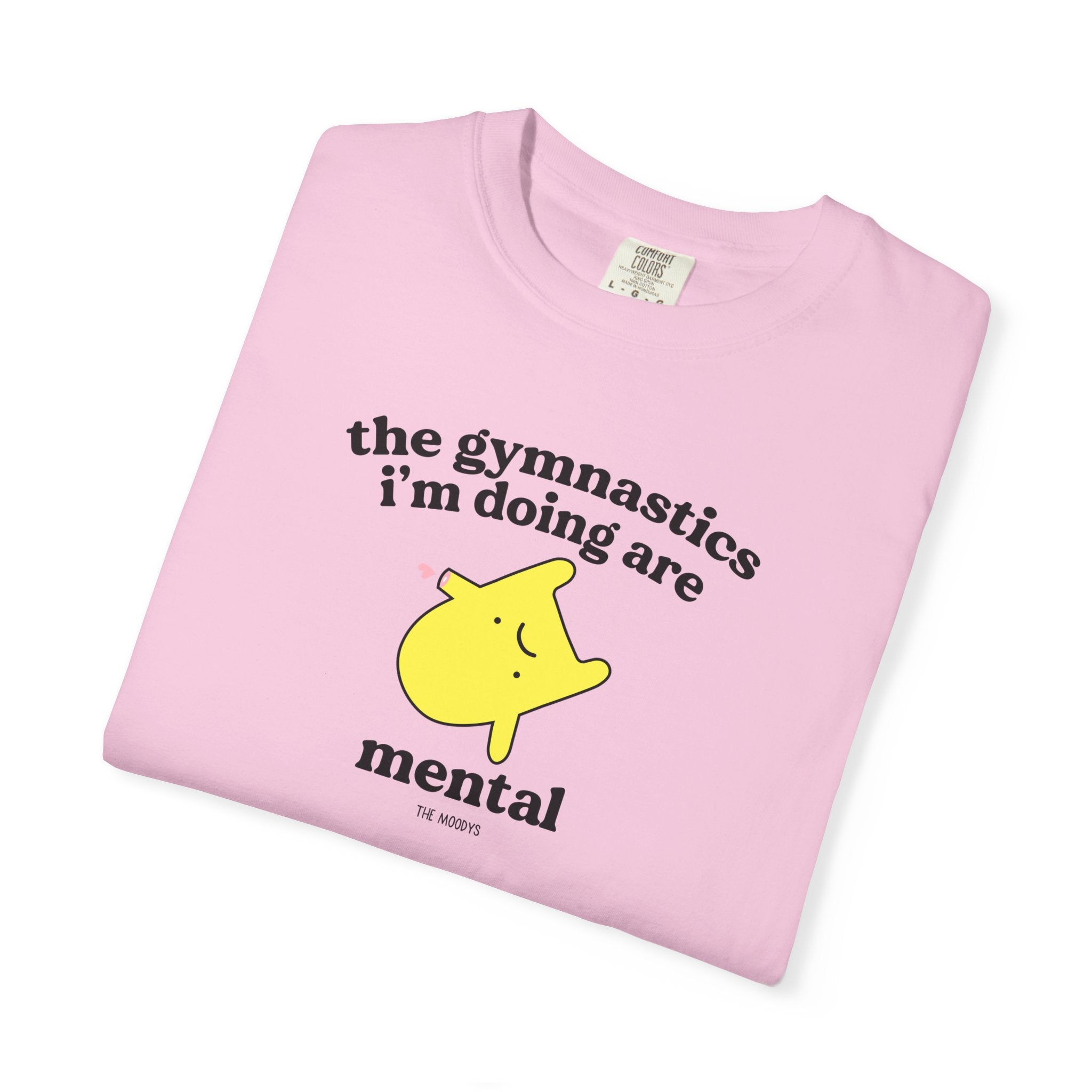 the gymnastics i'm doing are mental t-shirt