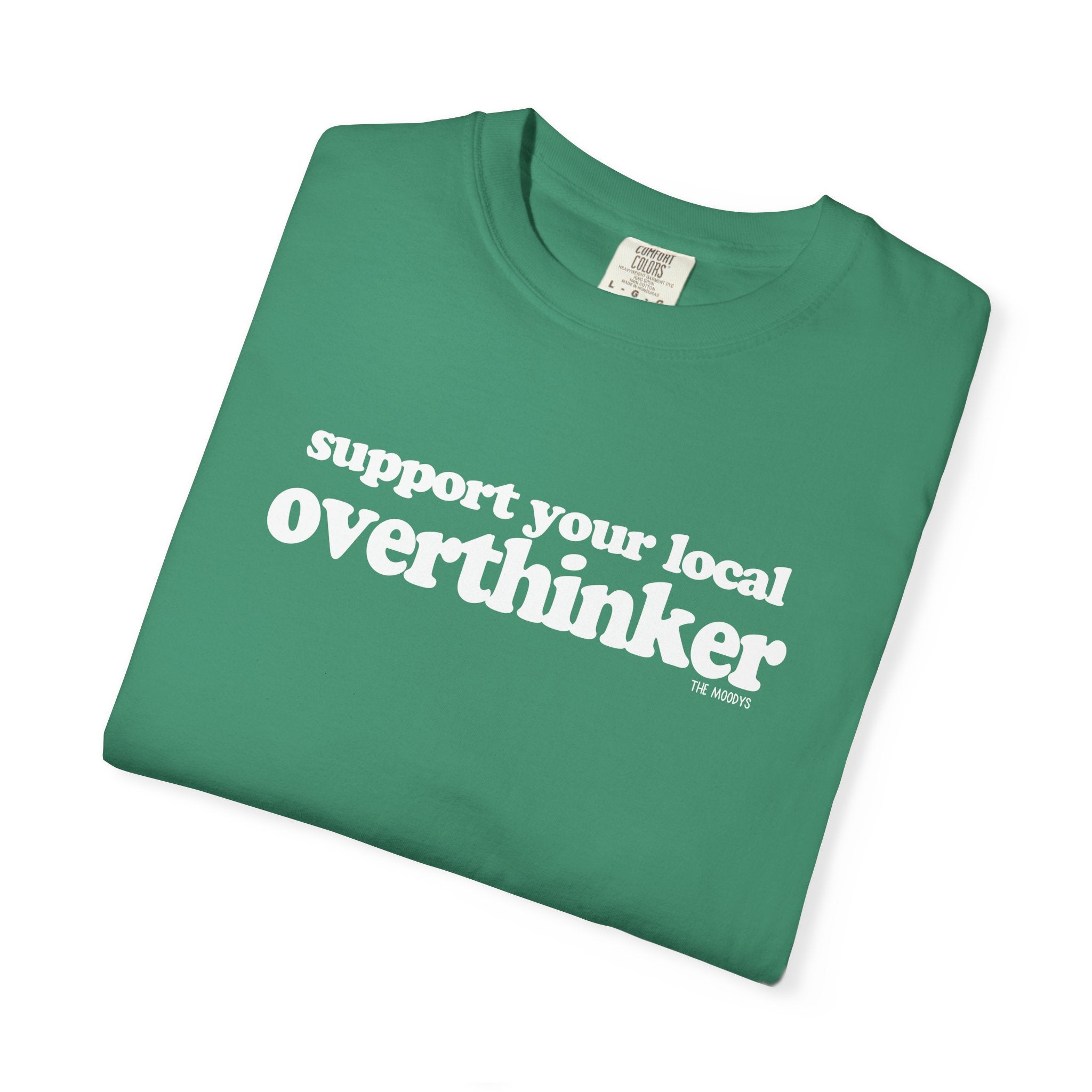 support your local overthinker t-shirt