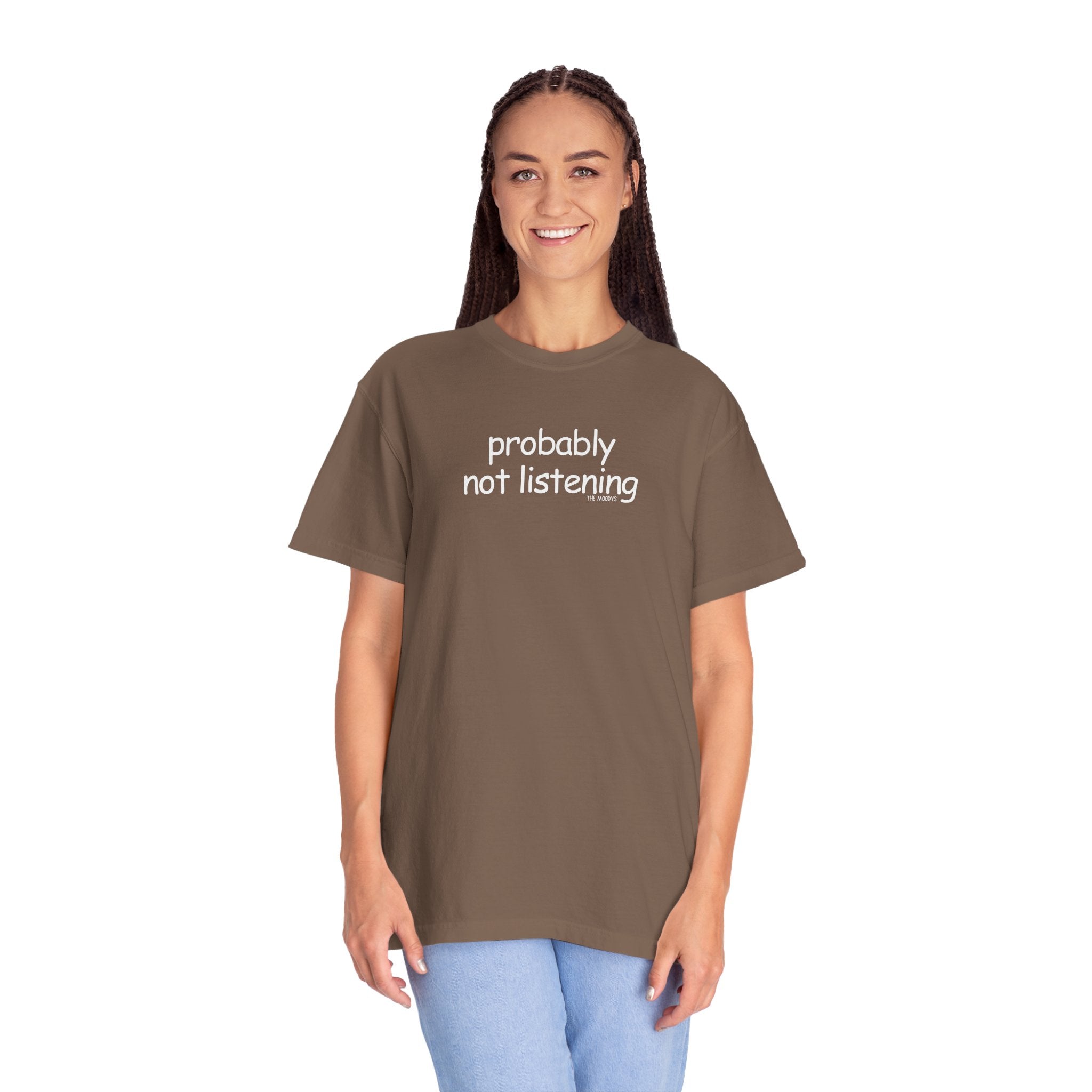 probably not listening t-shirt