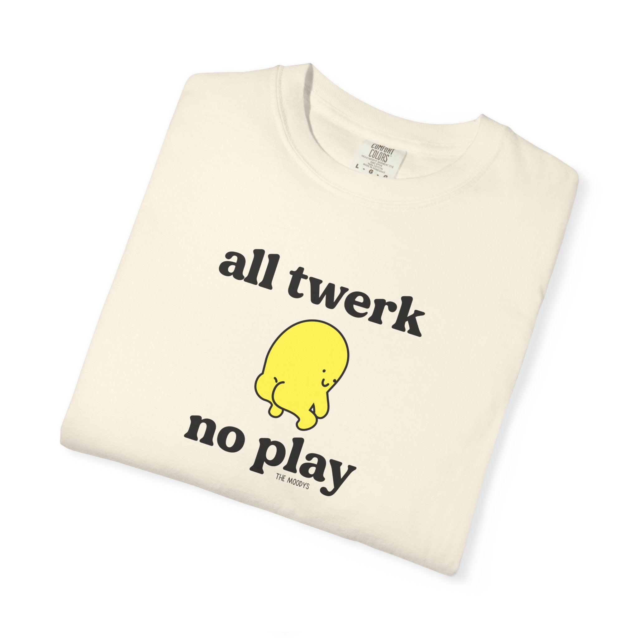all twerk no play t-shirt