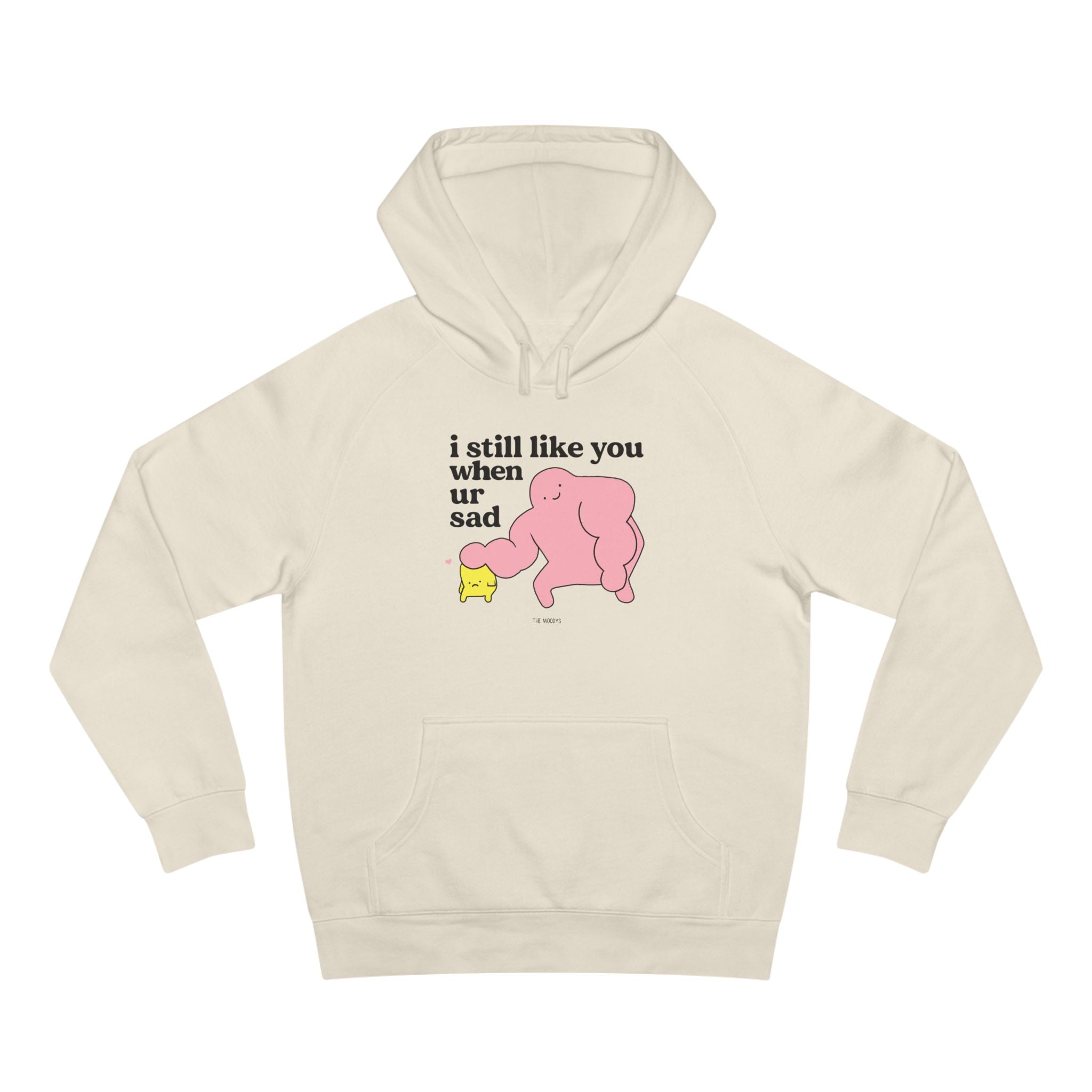 i still like you when you're sad - unisex hoodie