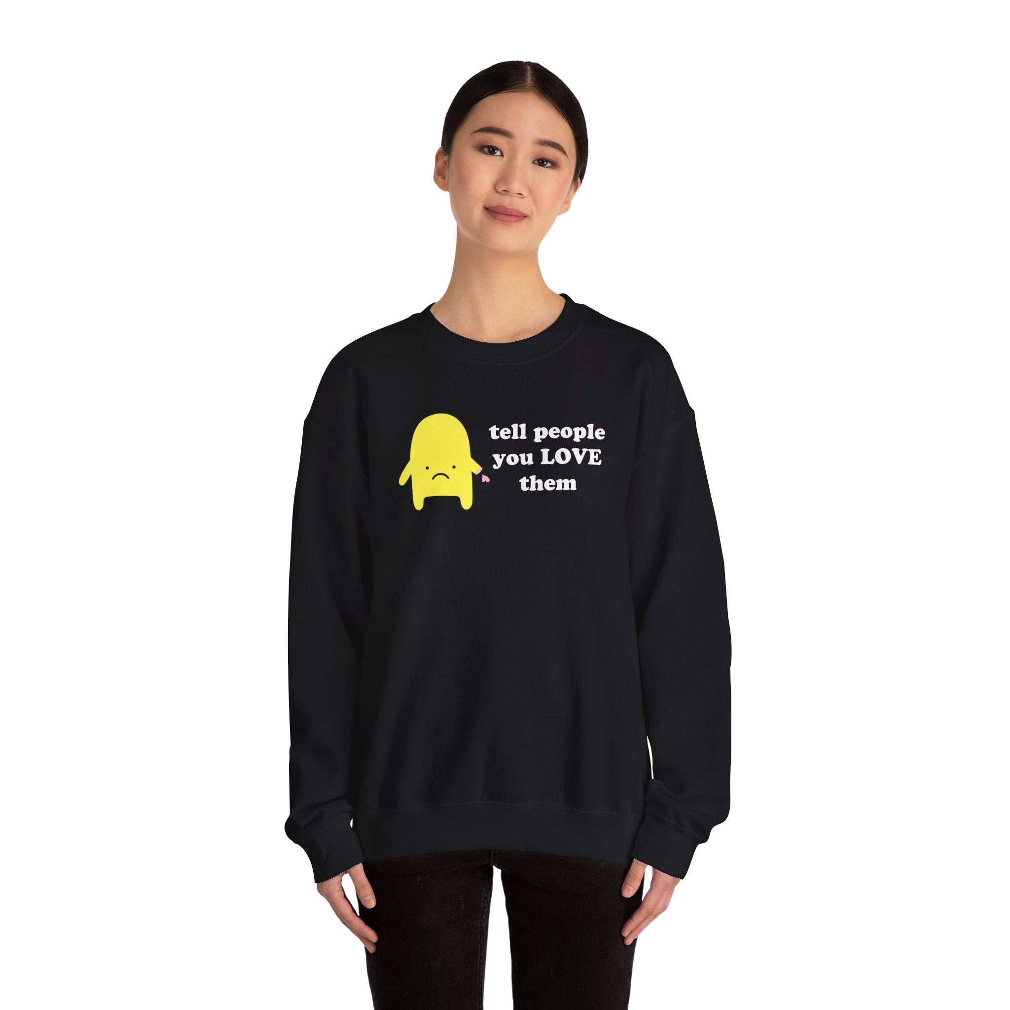 tell people you love them - crewneck sweatshirt - unisex