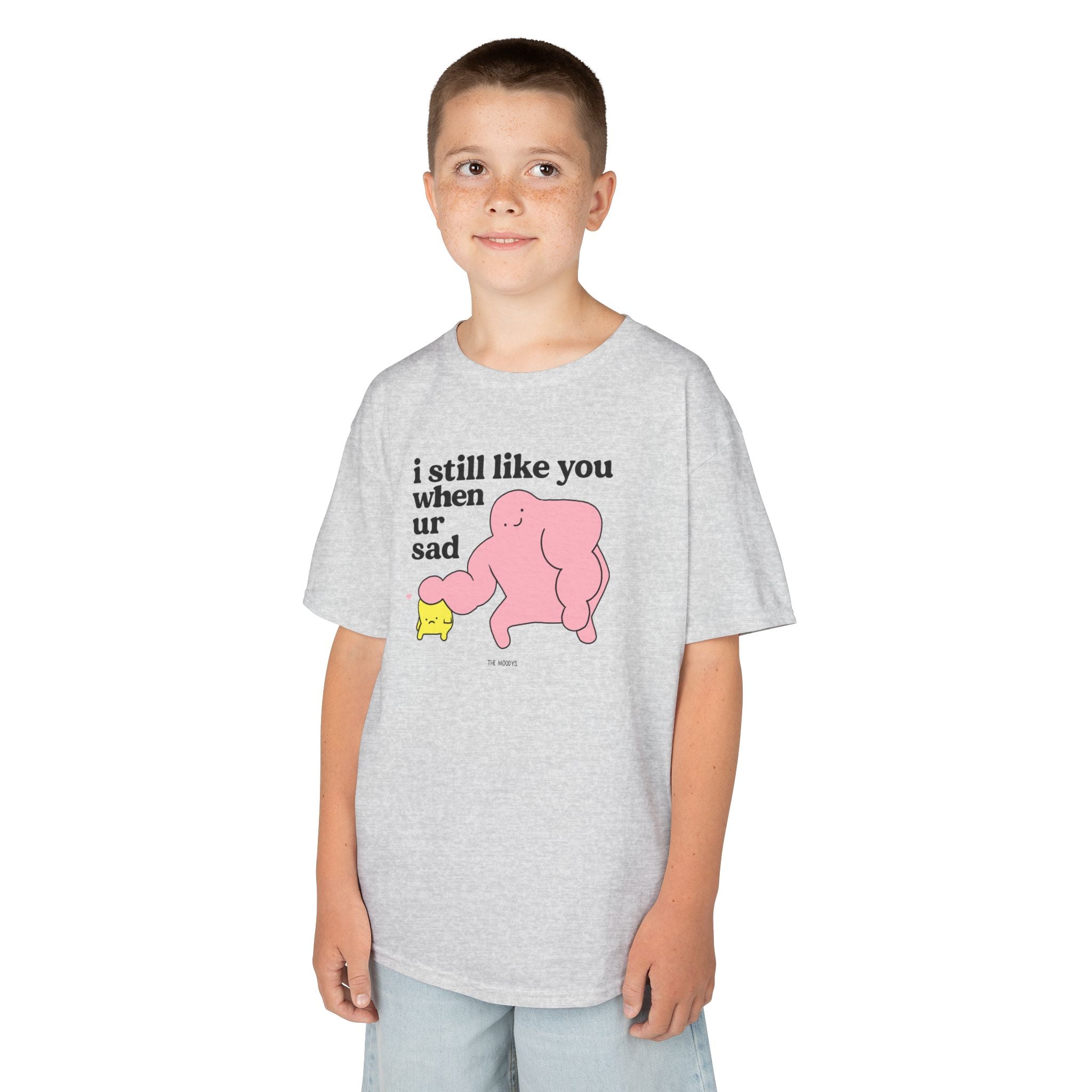 I STILL LIKE YOU WHEN UR SAD YOUTH T-SHIRT