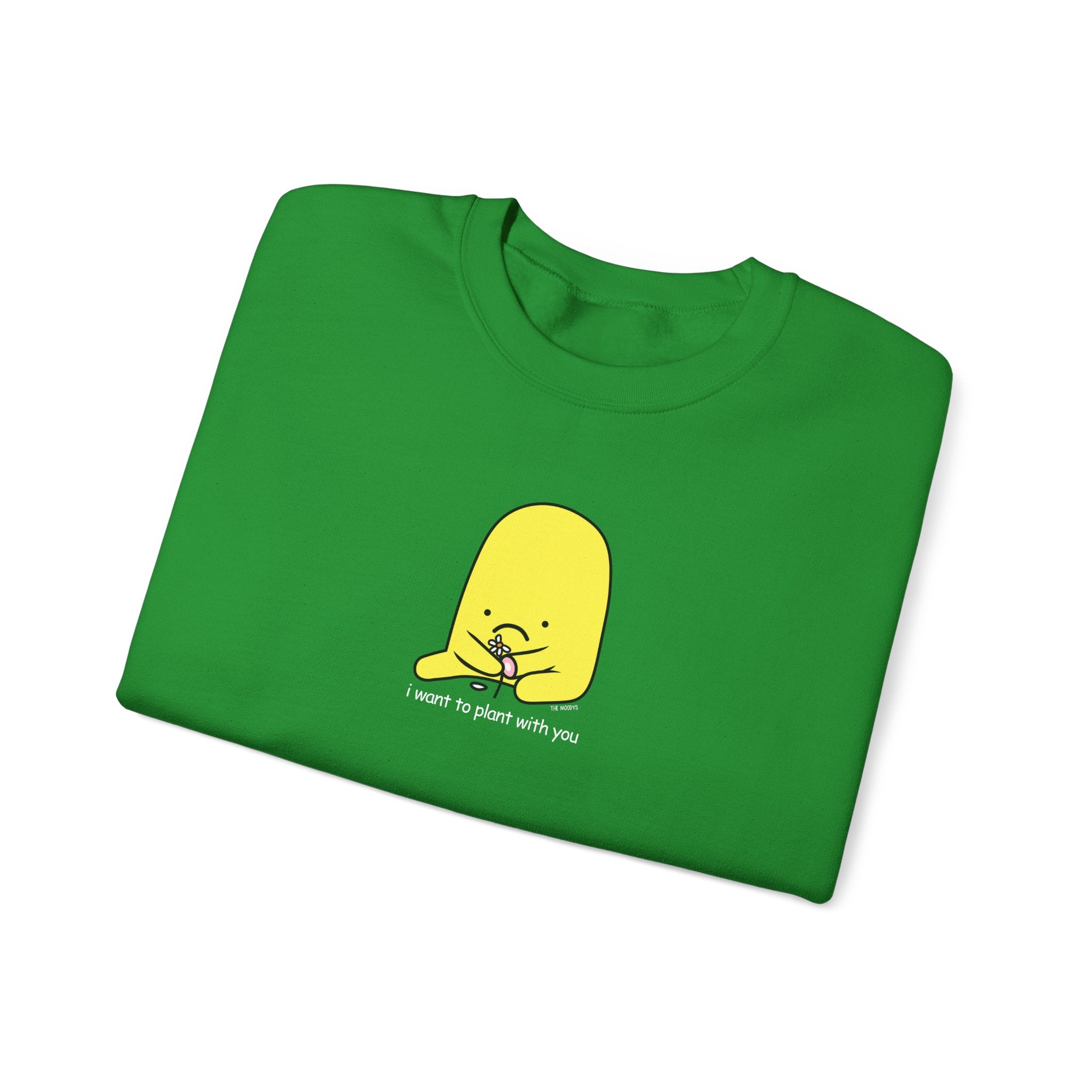 i want to plant with you - crewneck sweatshirt - unisex