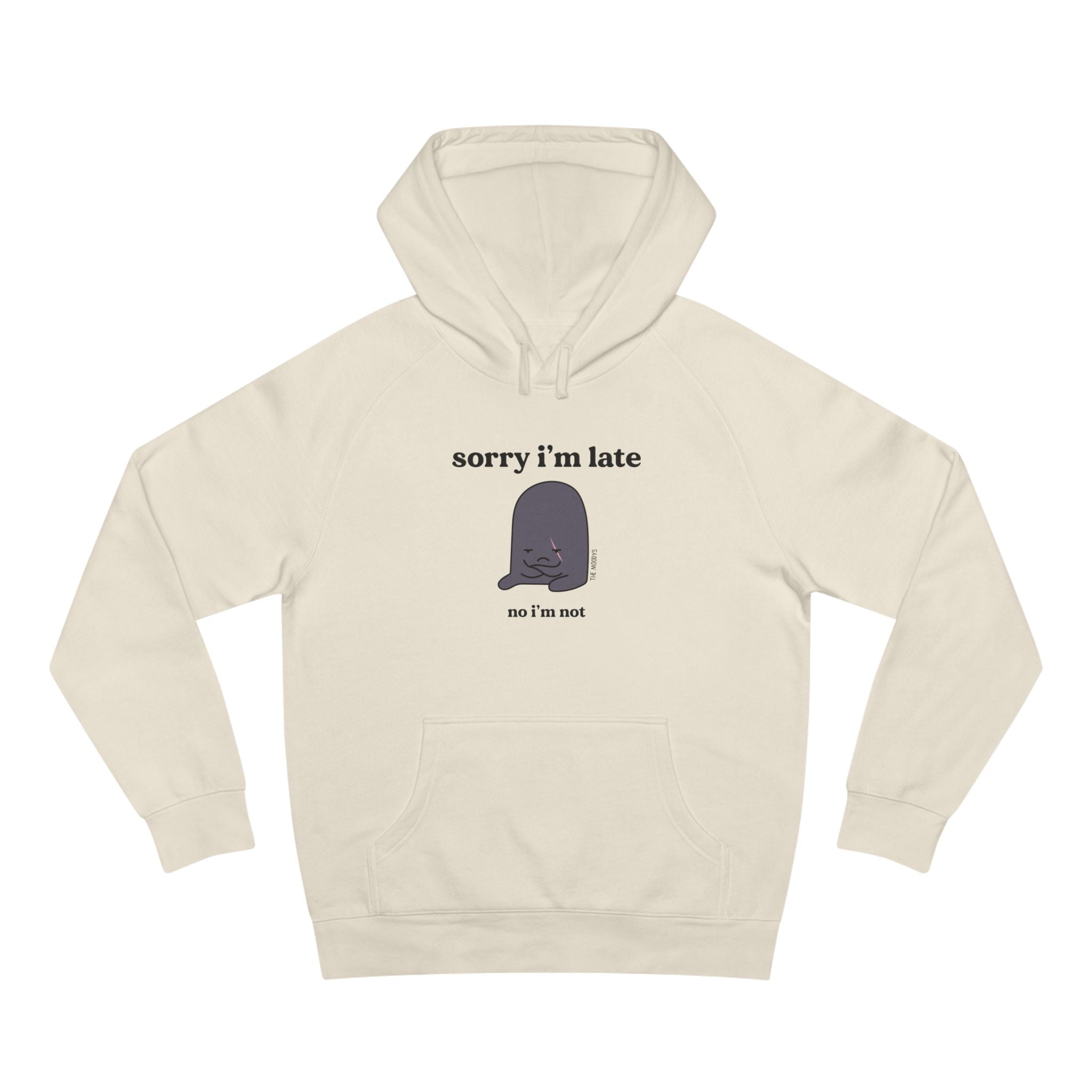 sorry i'm late unisex hoodie