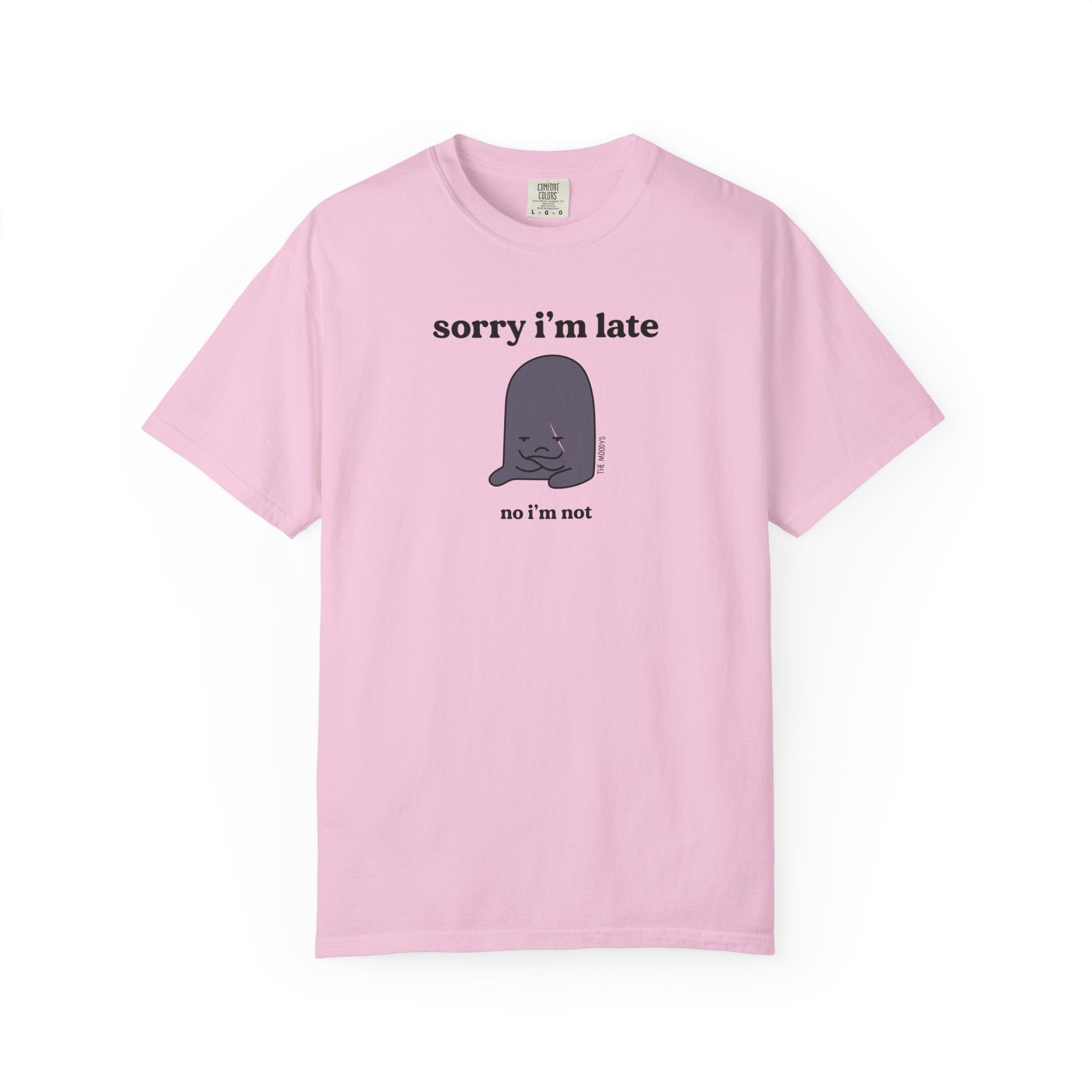sorry i'm late t-shirt