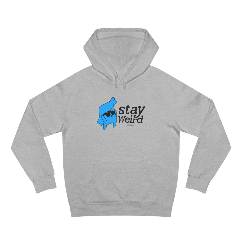 stay weird unisex hoodie