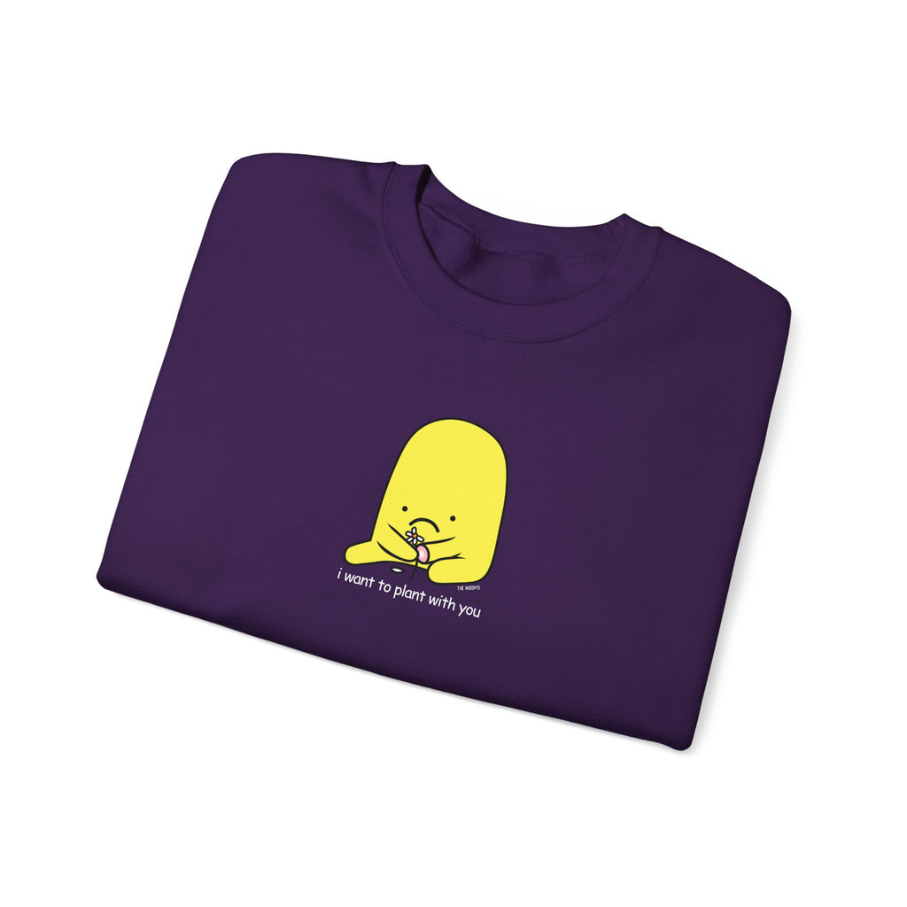 i want to plant with you - crewneck sweatshirt - unisex