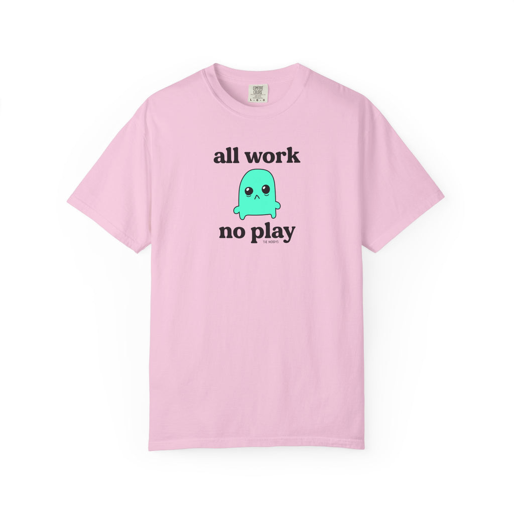 all work no play t-shirt