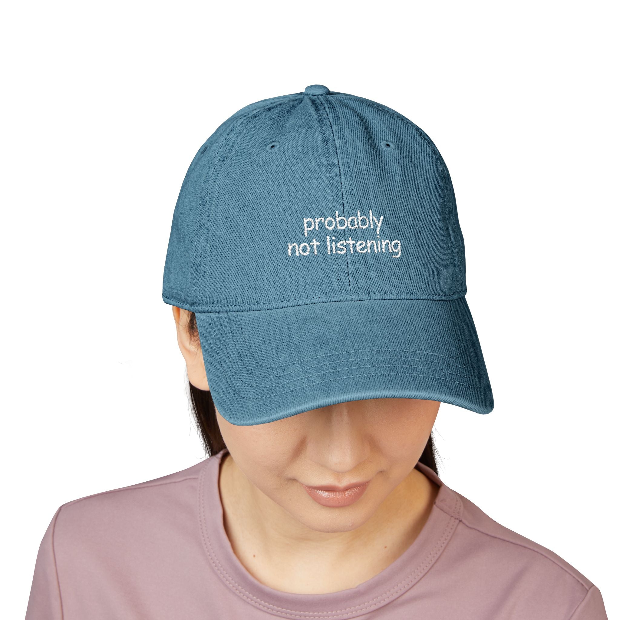 probably not listening - denim dad hat (embroidery)