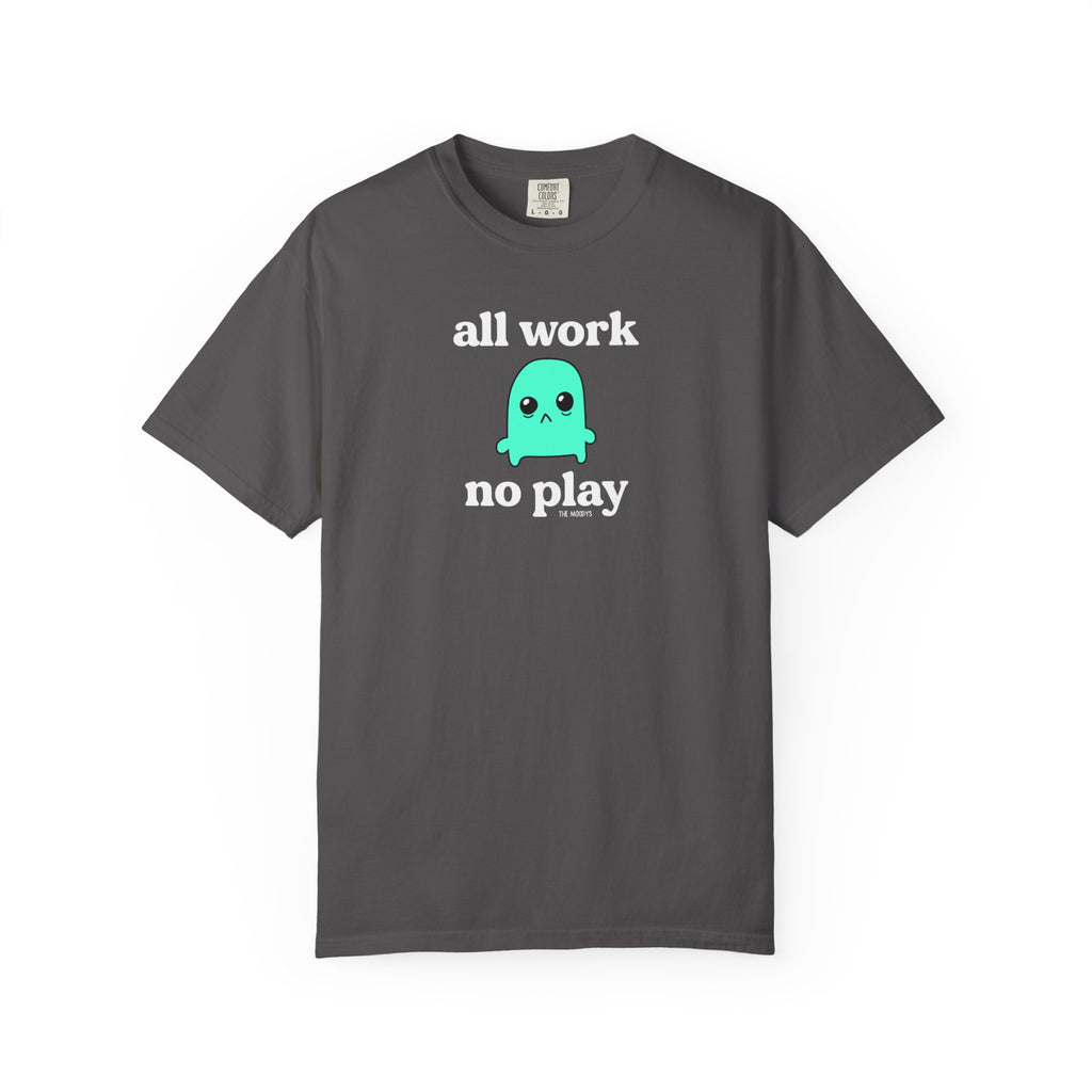 all work no play t-shirt