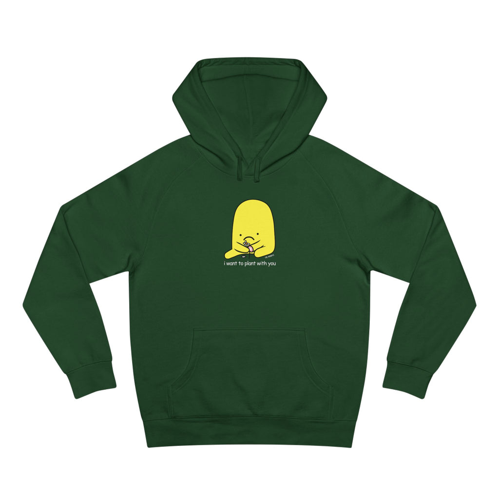 i want to plant with you- unisex hoodie