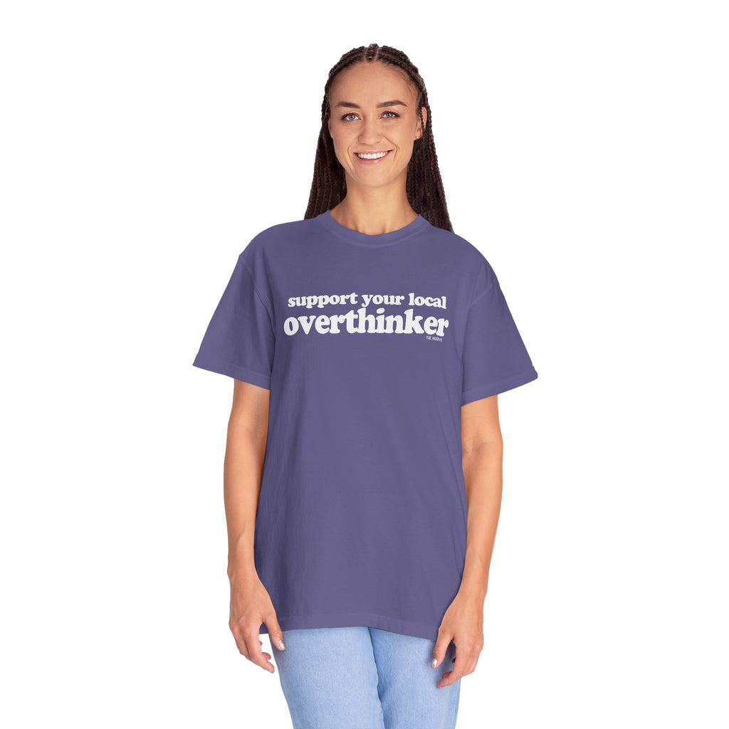 support your local overthinker t-shirt