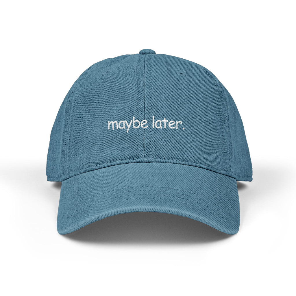 maybe later - denim dad hat (embroidery)