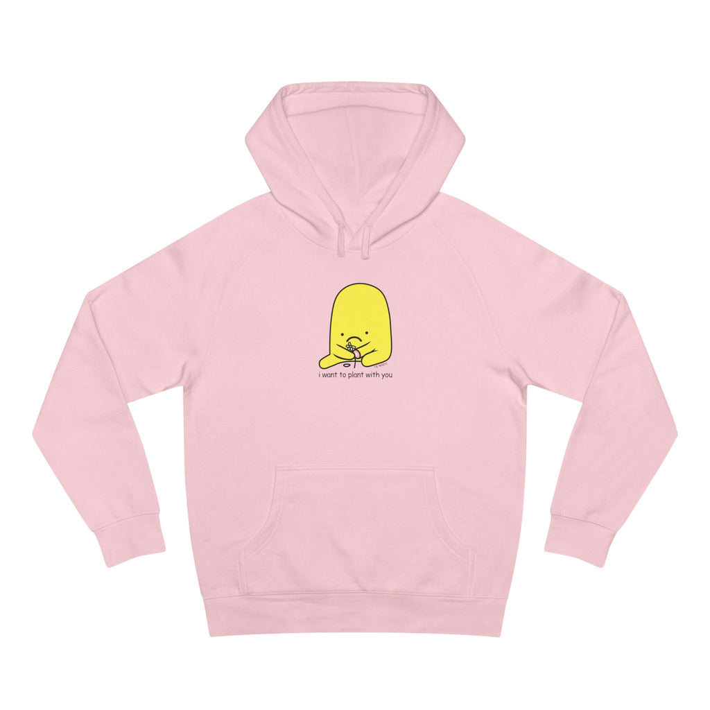 i want to plant with you- unisex hoodie