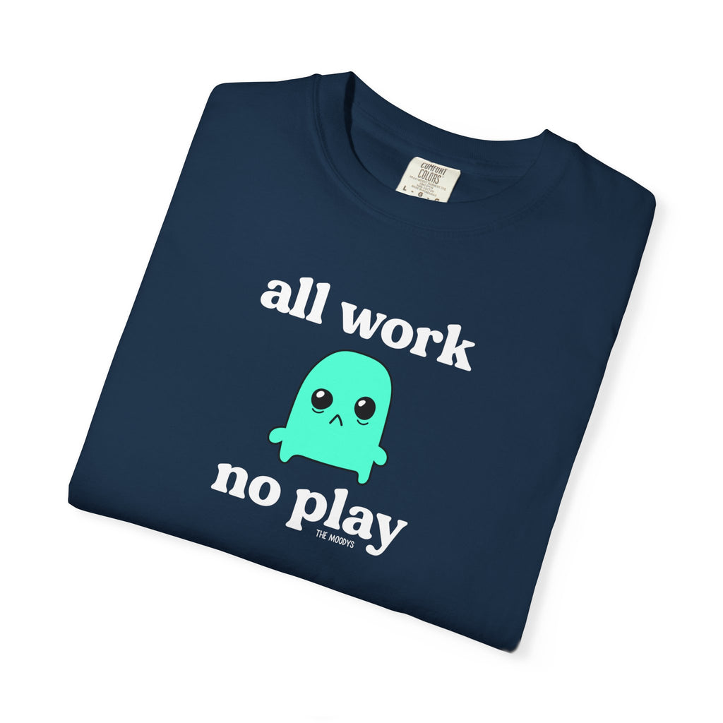 all work no play t-shirt