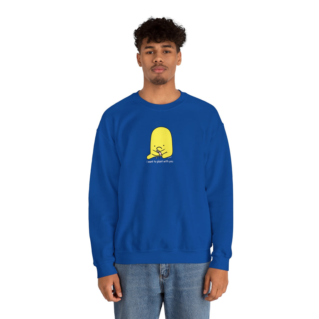 i want to plant with you - crewneck sweatshirt - unisex