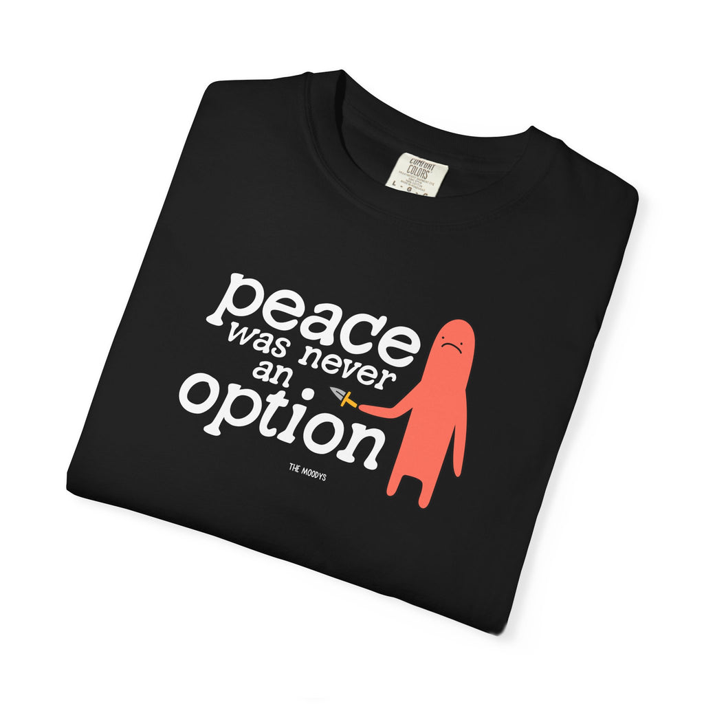 peace was never an option t-shirt