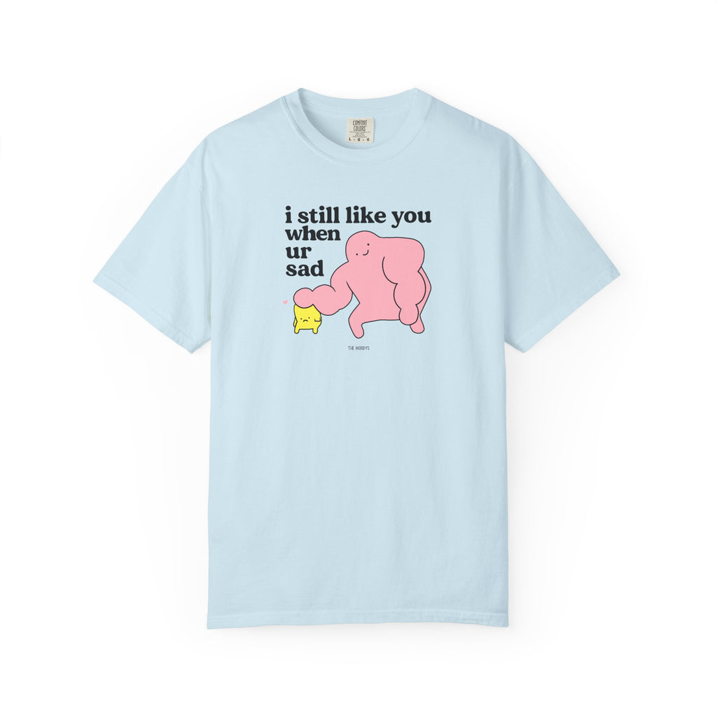 i still like you when ur sad t-shirt