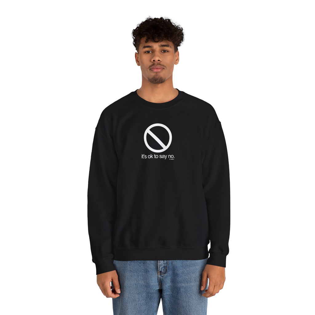 it's ok to say no - crewneck sweatshirt - unisex