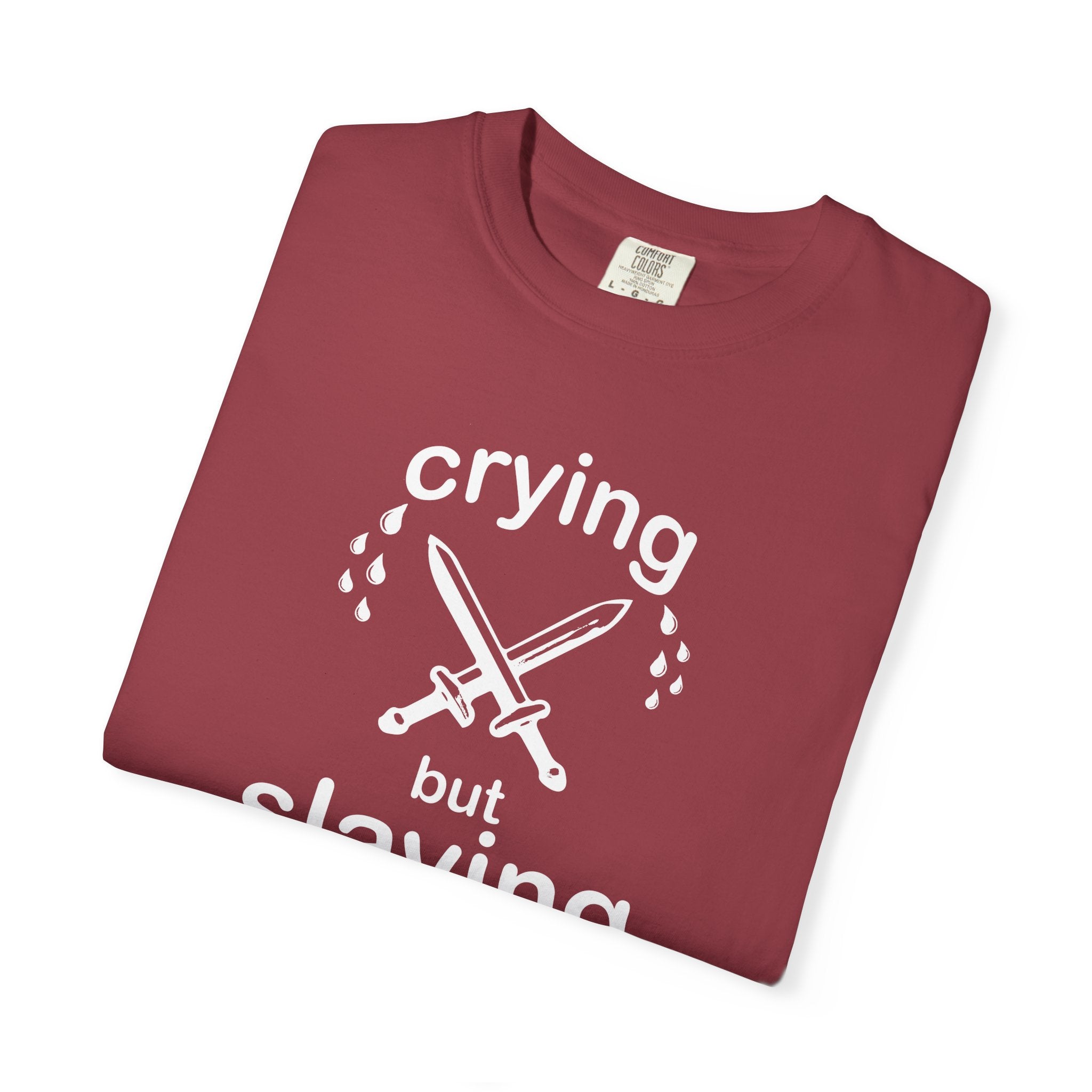 crying but slaying t-shirt