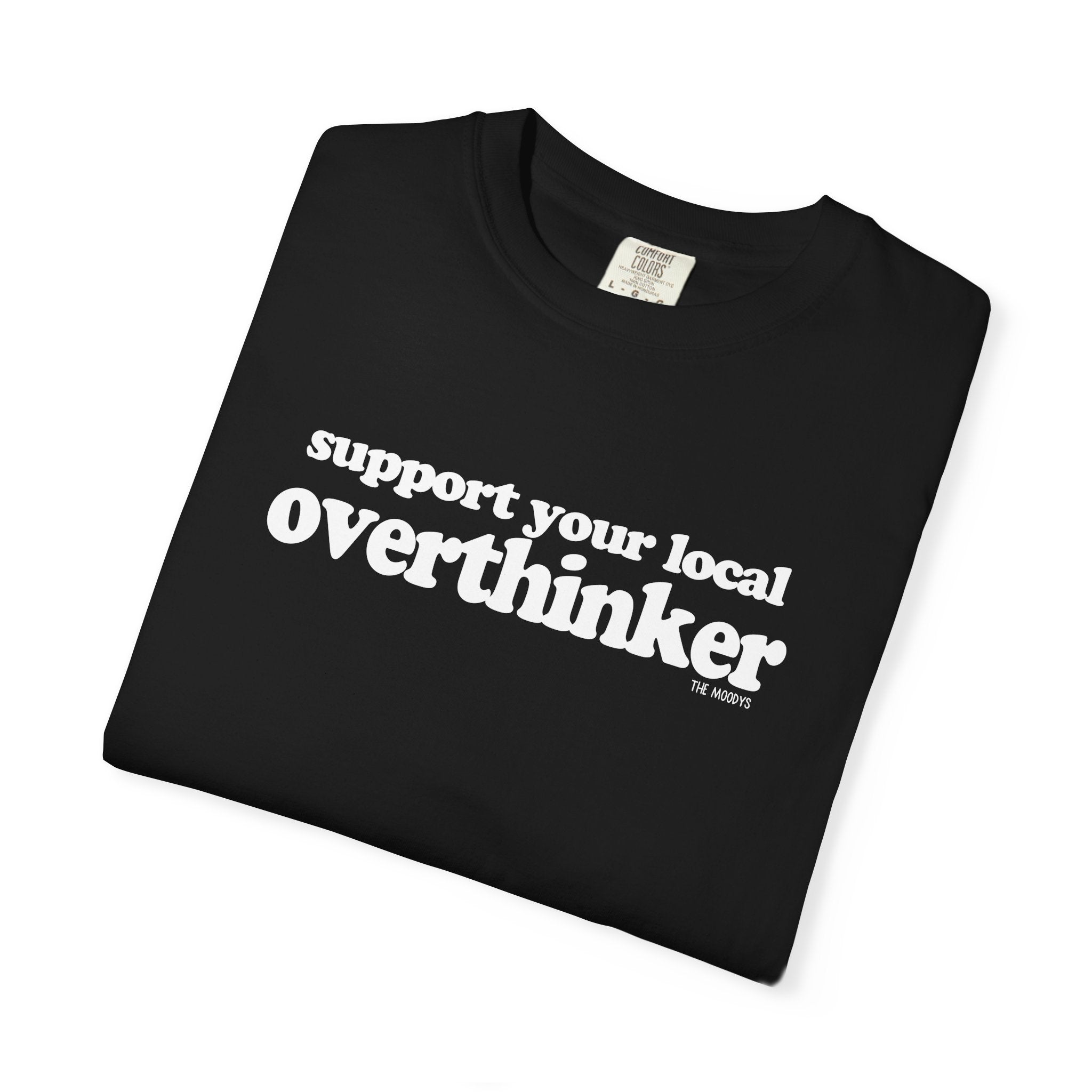 support your local overthinker t-shirt
