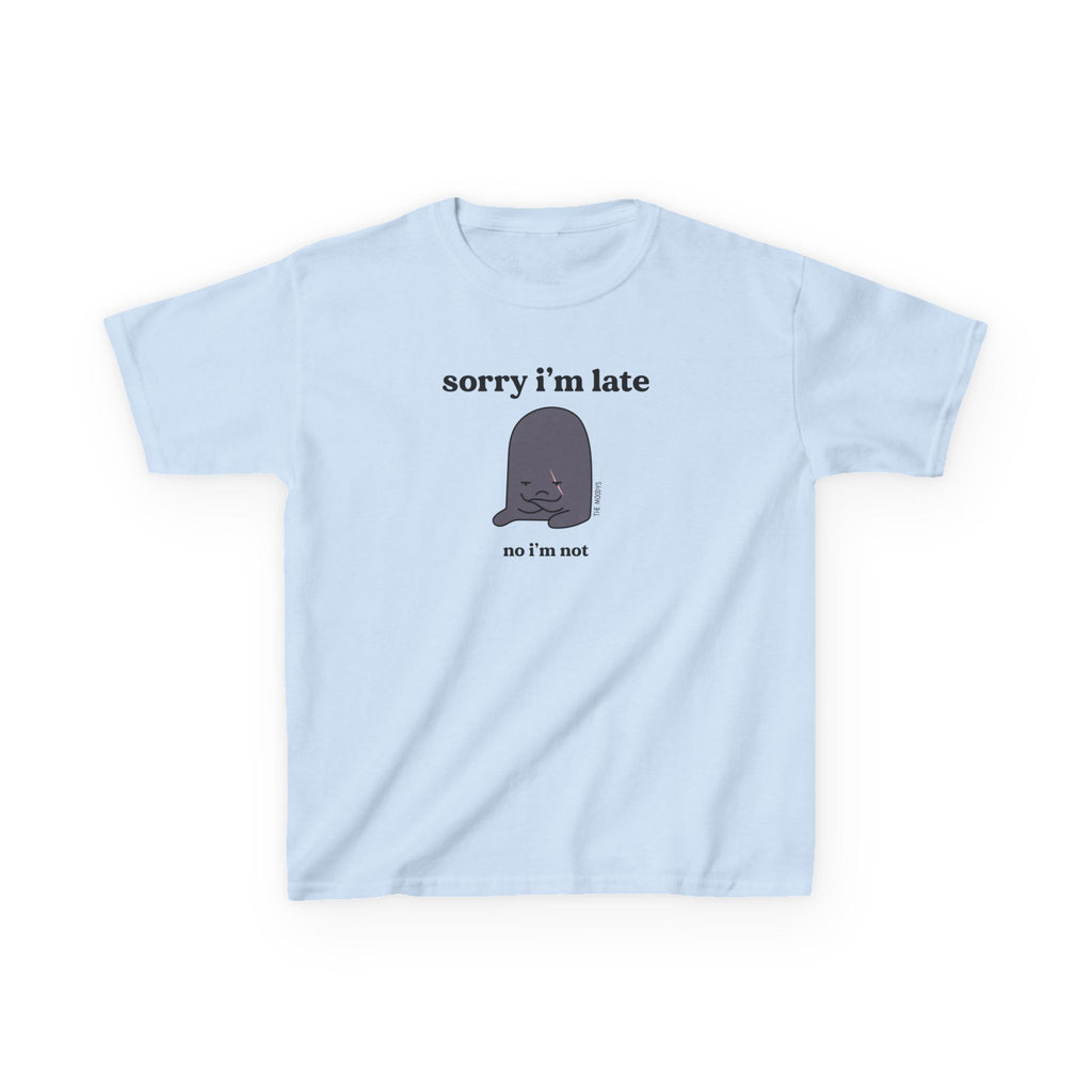 SORRY I'M LATE YOUTH T-SHIRT