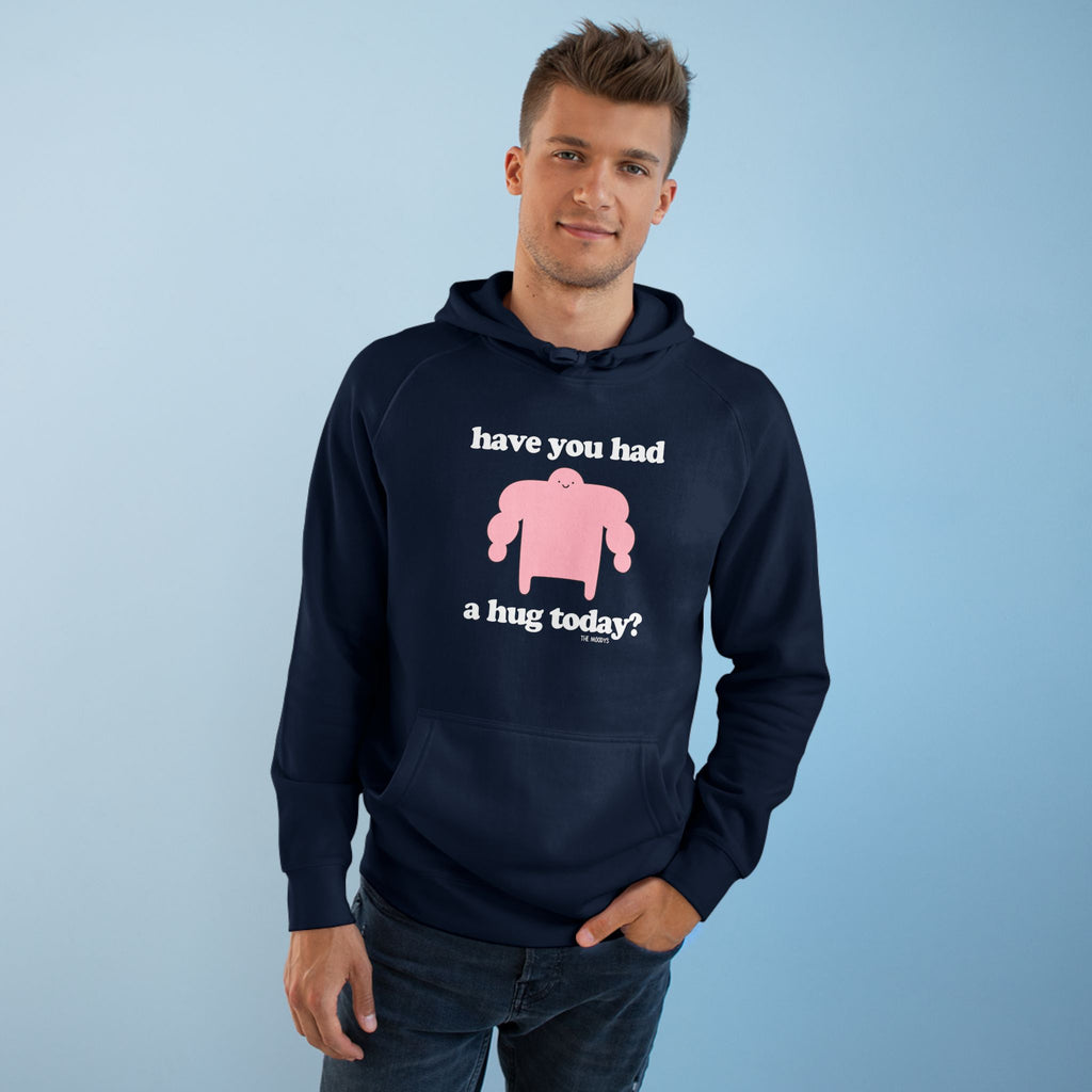 have you had a hug today - unisex hoodie