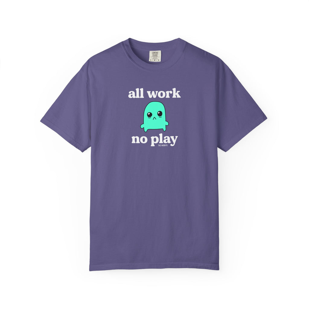 all work no play t-shirt