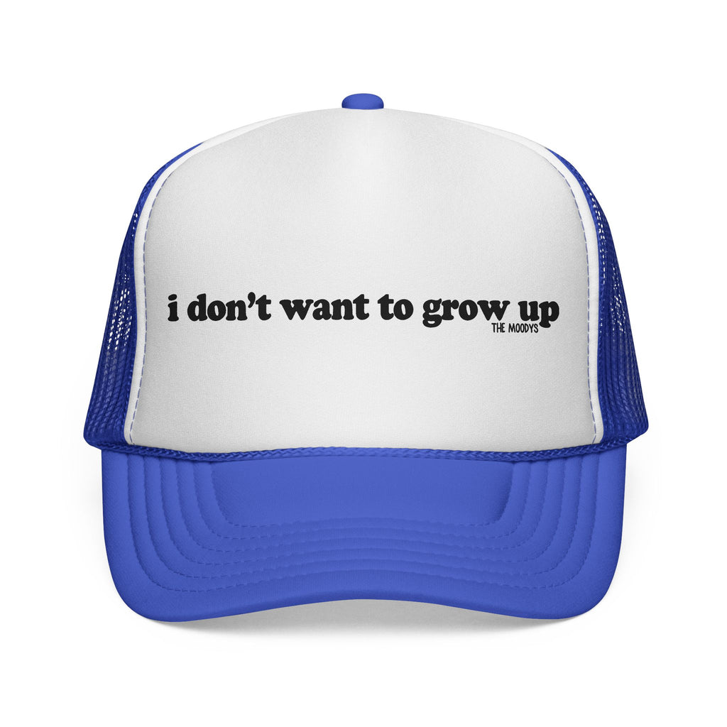 i don't want to grow up - trucker hat