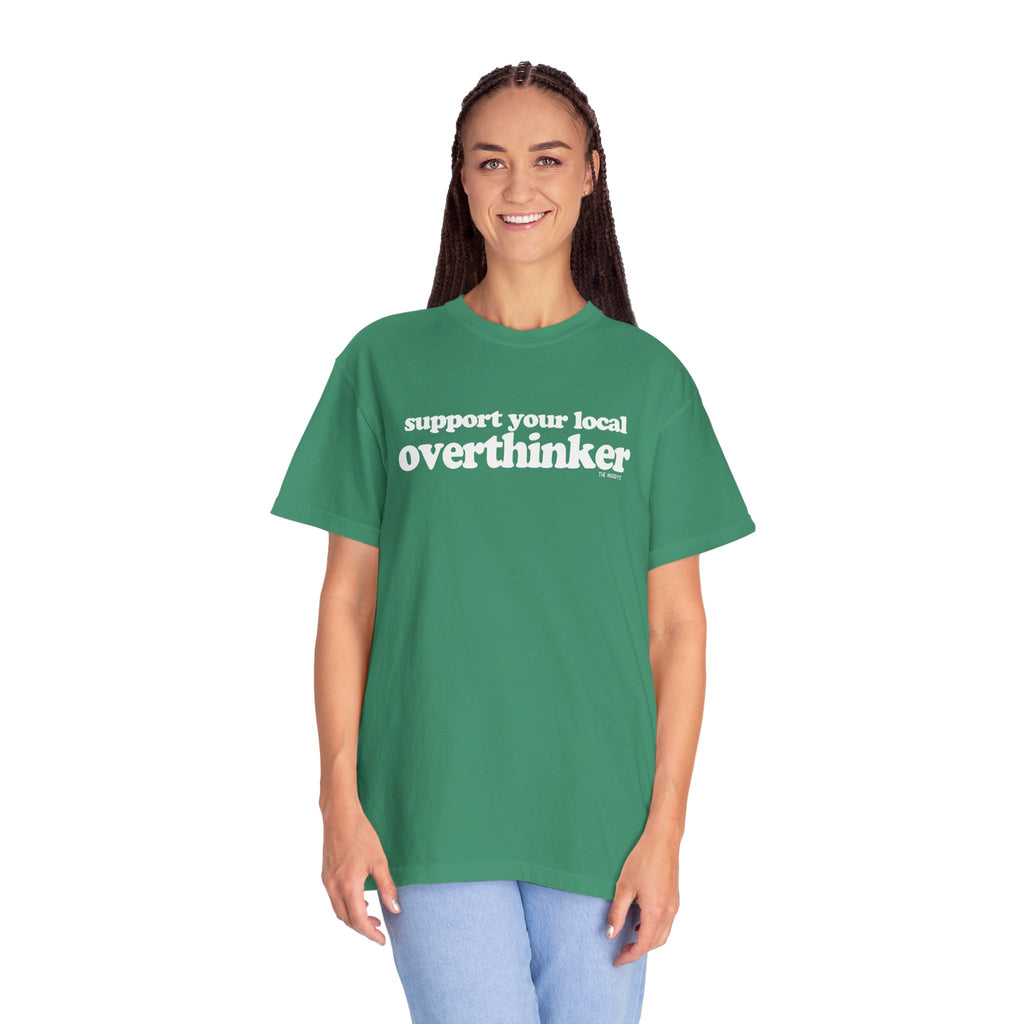 support your local overthinker t-shirt