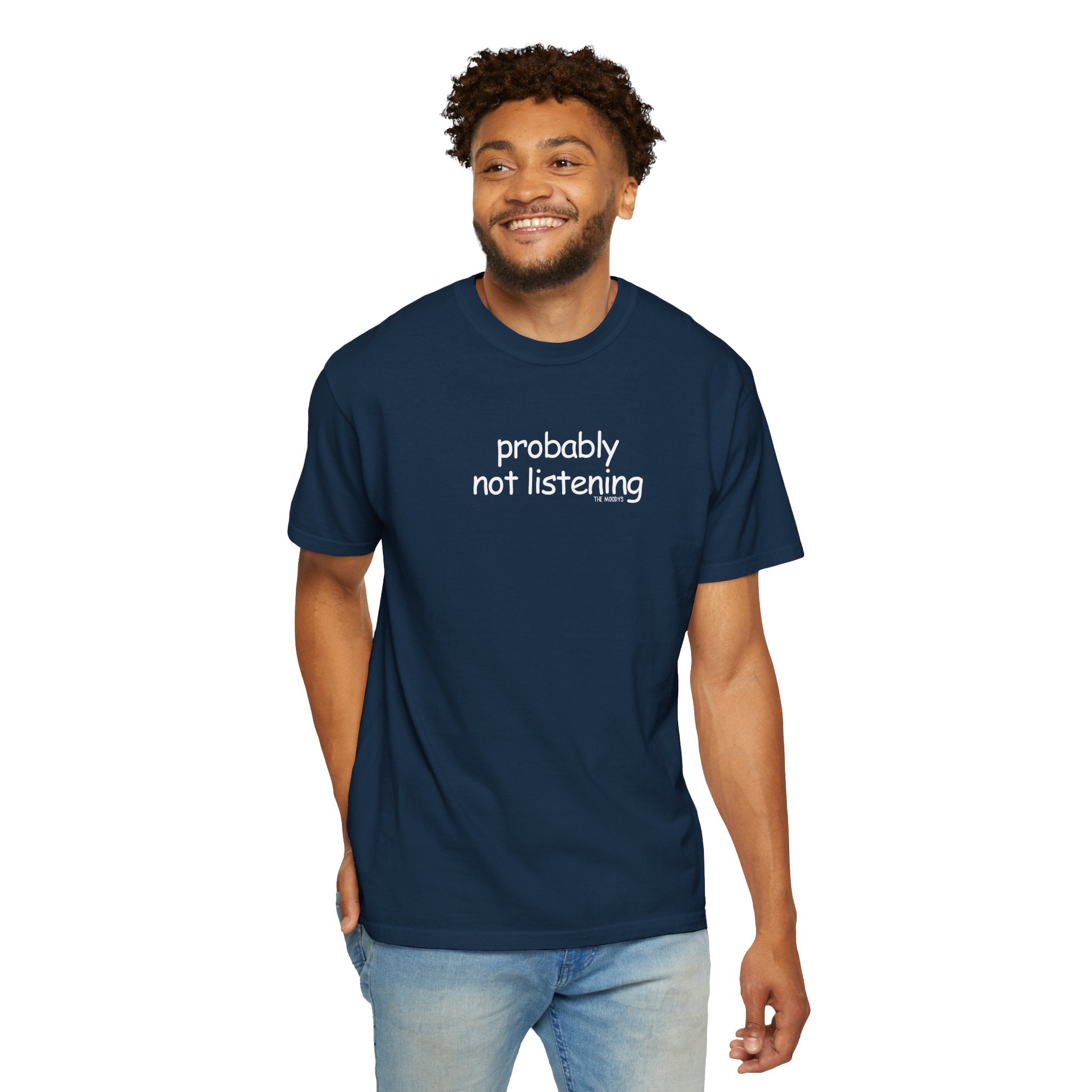 probably not listening t-shirt