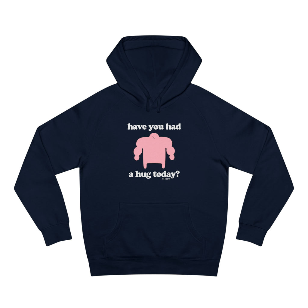 have you had a hug today - unisex hoodie