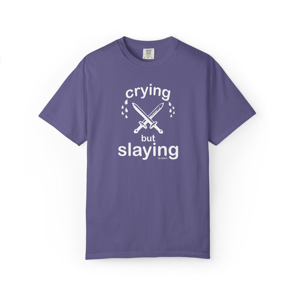 crying but slaying t-shirt