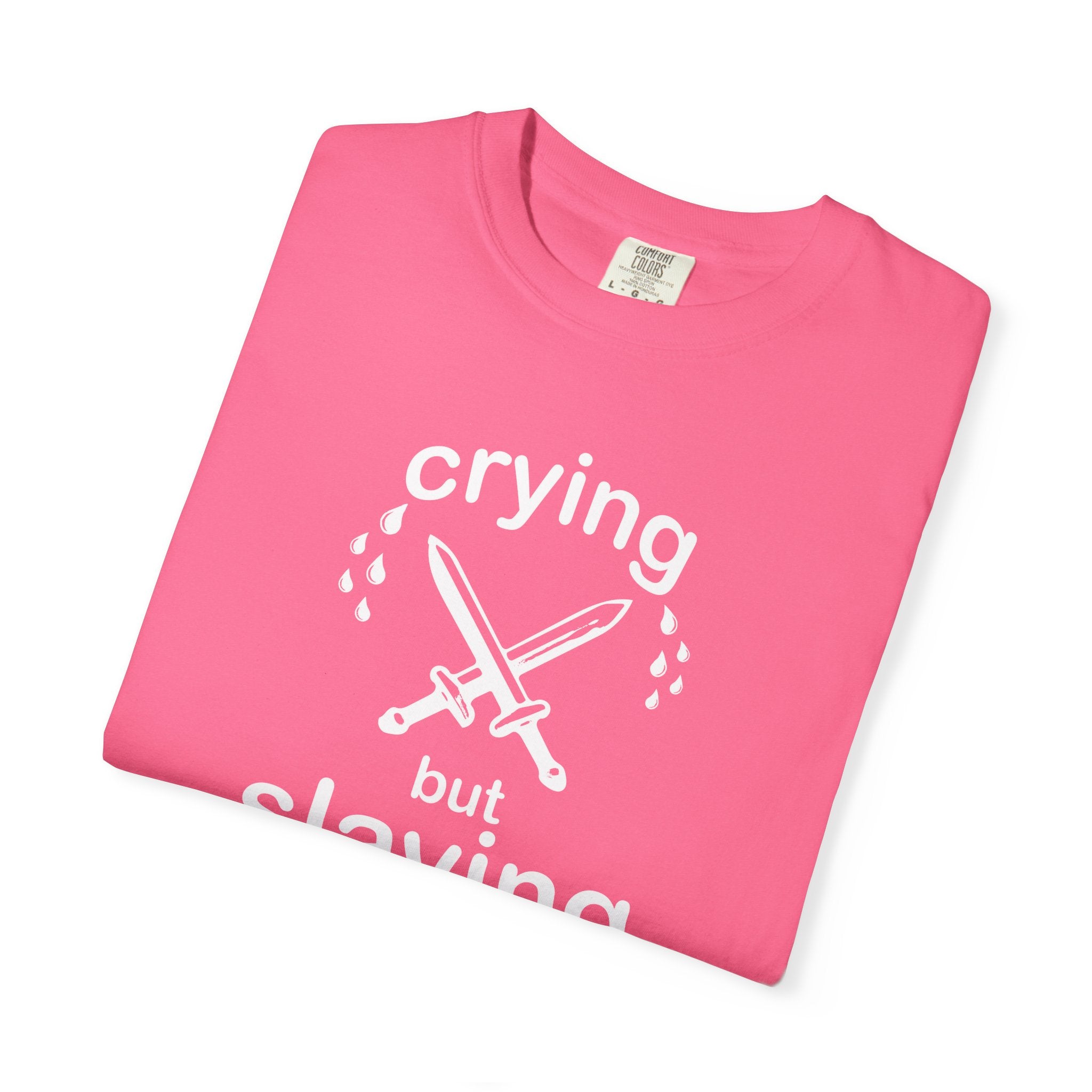 crying but slaying t-shirt
