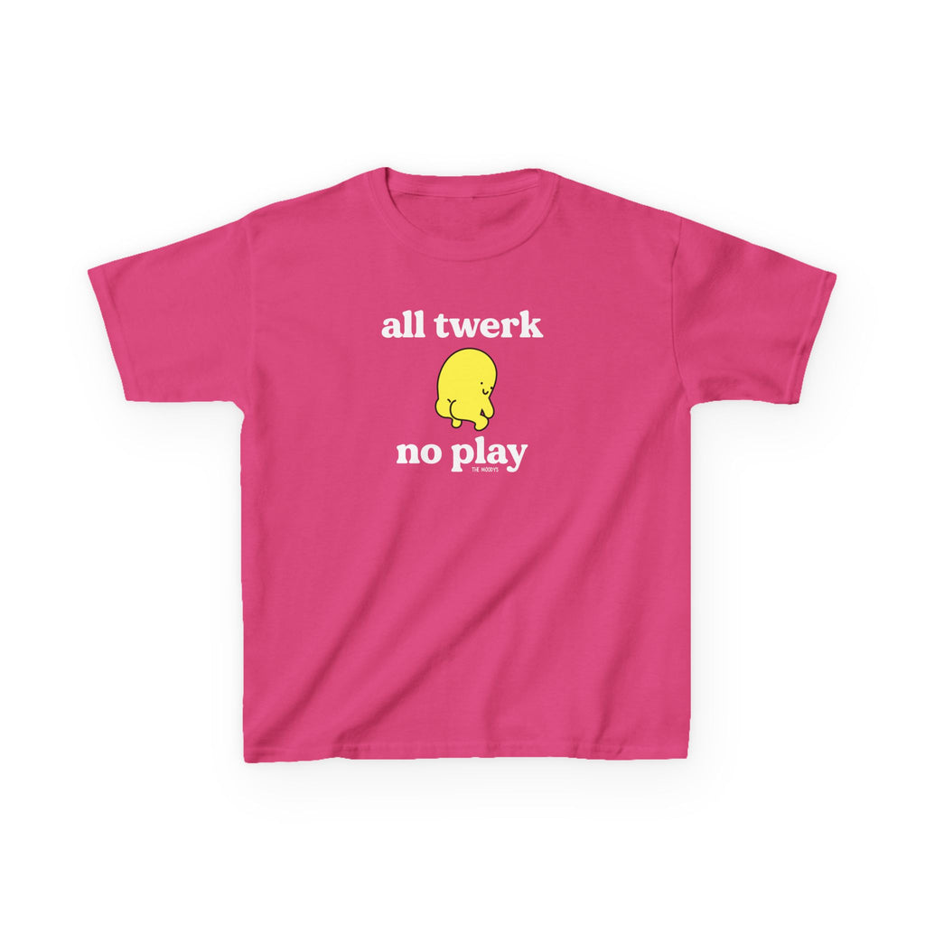 ALL TWERK NO PLAY YOUTH T-SHIRT