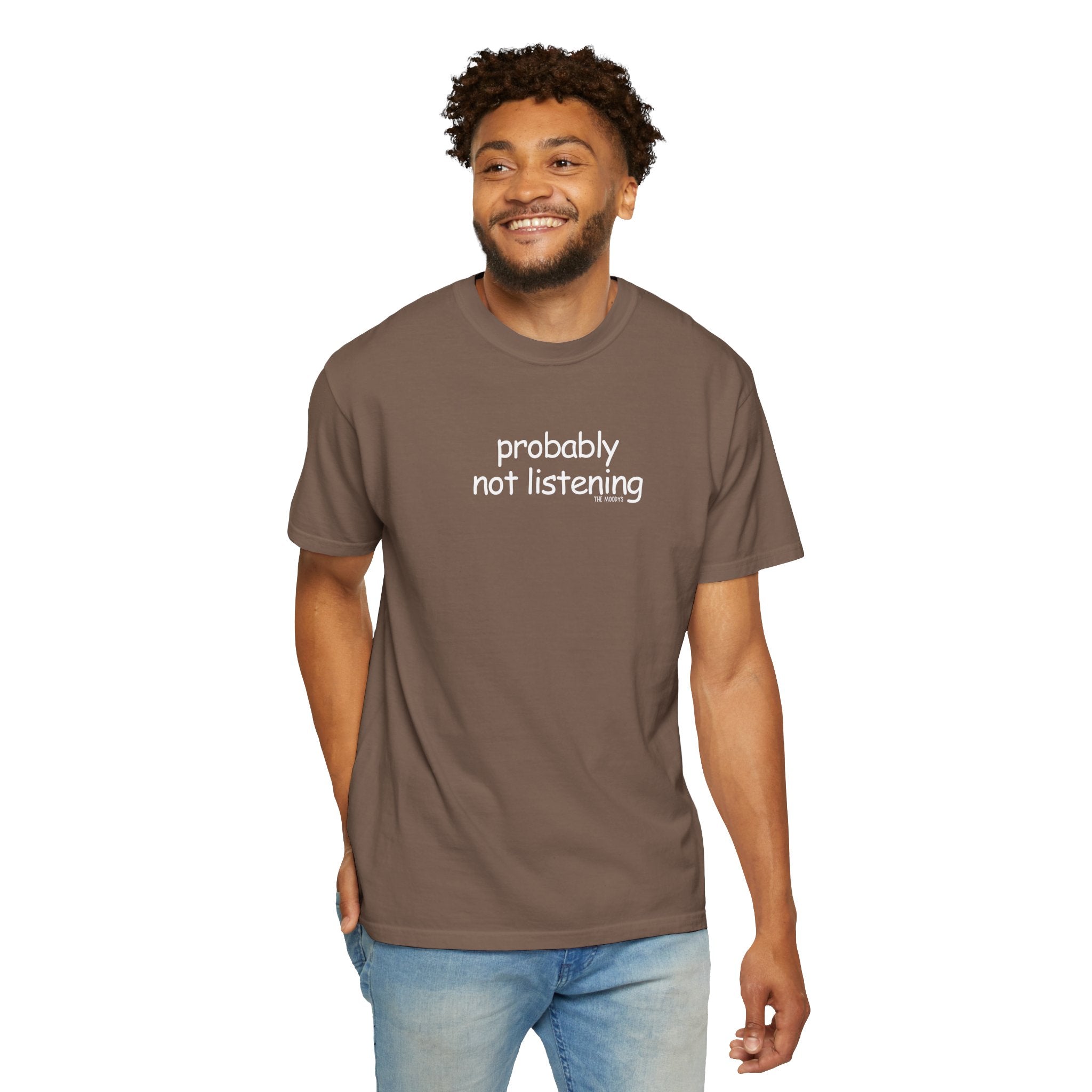 probably not listening t-shirt