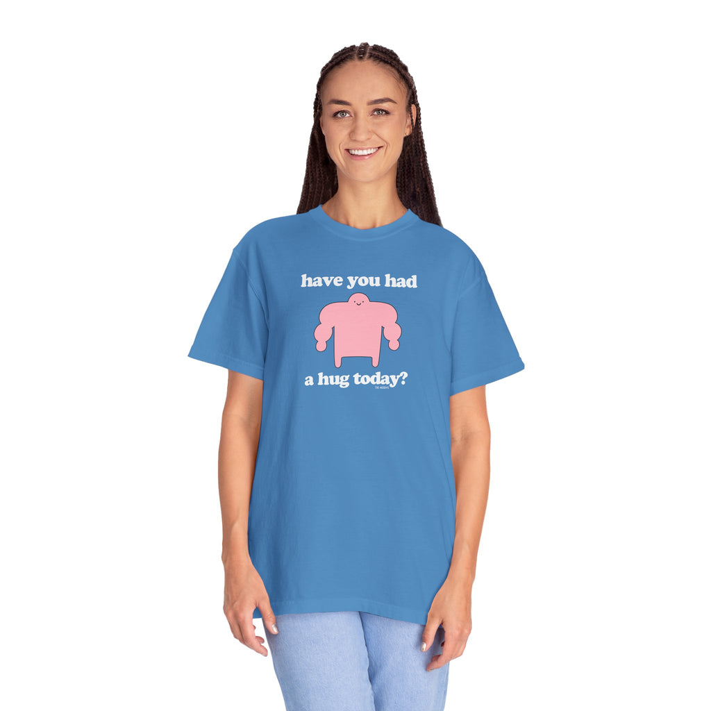 have you had a hug today t-shirt