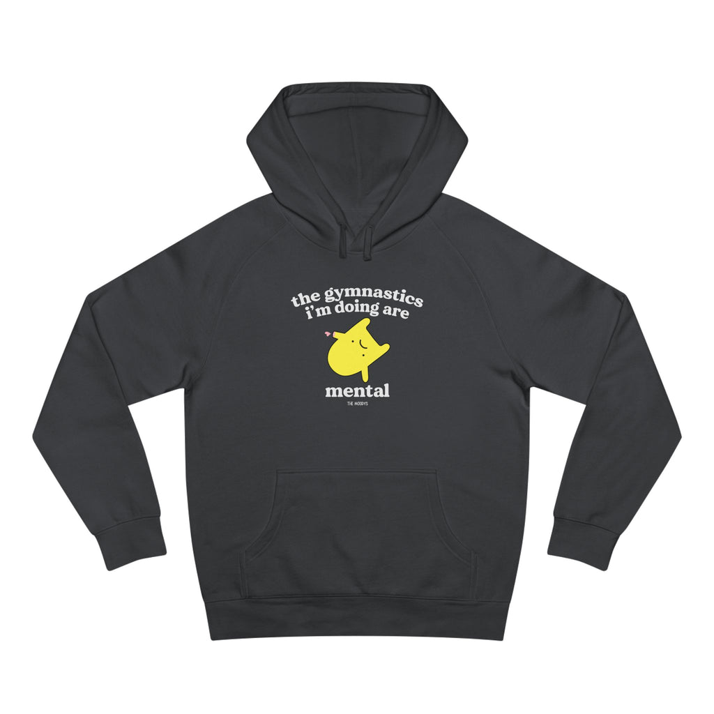 the gymnastics i'm doing are mental unisex hoodie