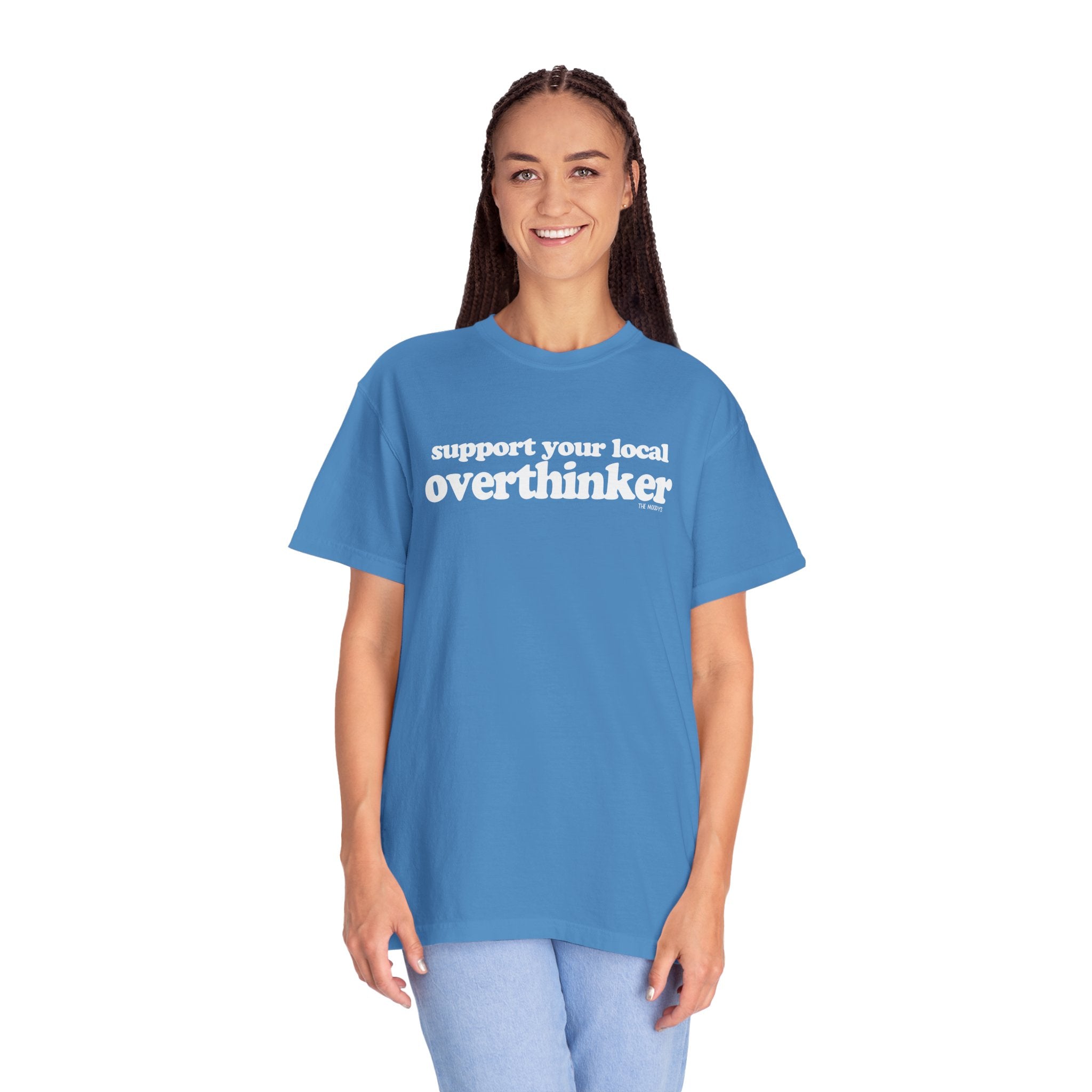support your local overthinker t-shirt